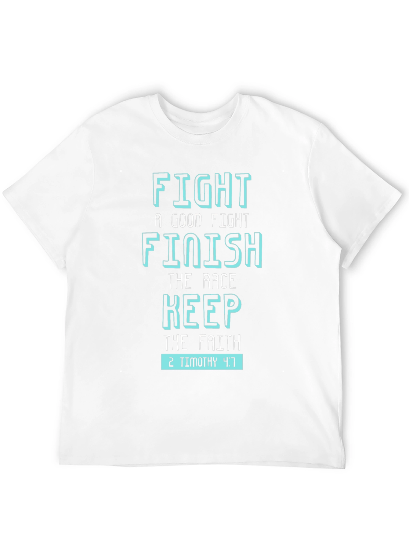 Fight the Good Fight T-Shirt - Christian Scripture Tee