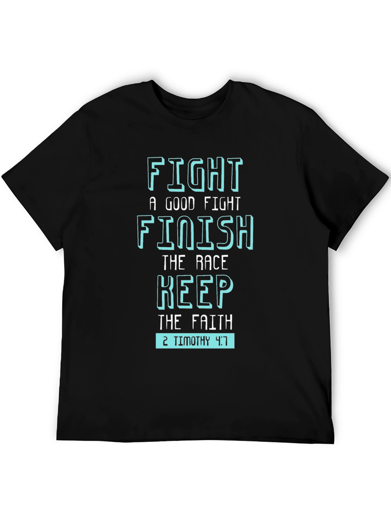 Fight the Good Fight T-Shirt - Christian Scripture Tee