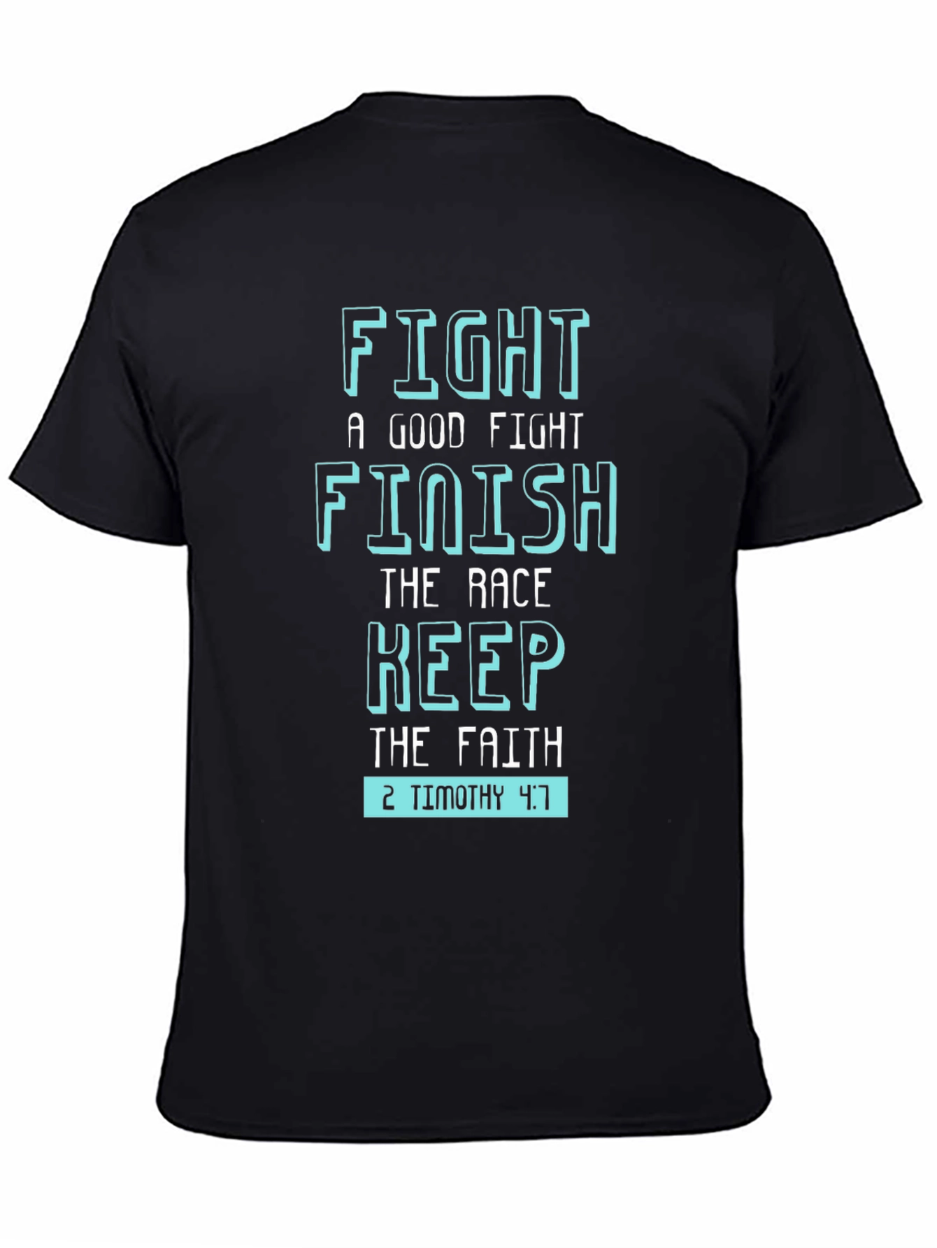 Fight the Good Fight T-Shirt - Christian Scripture Tee