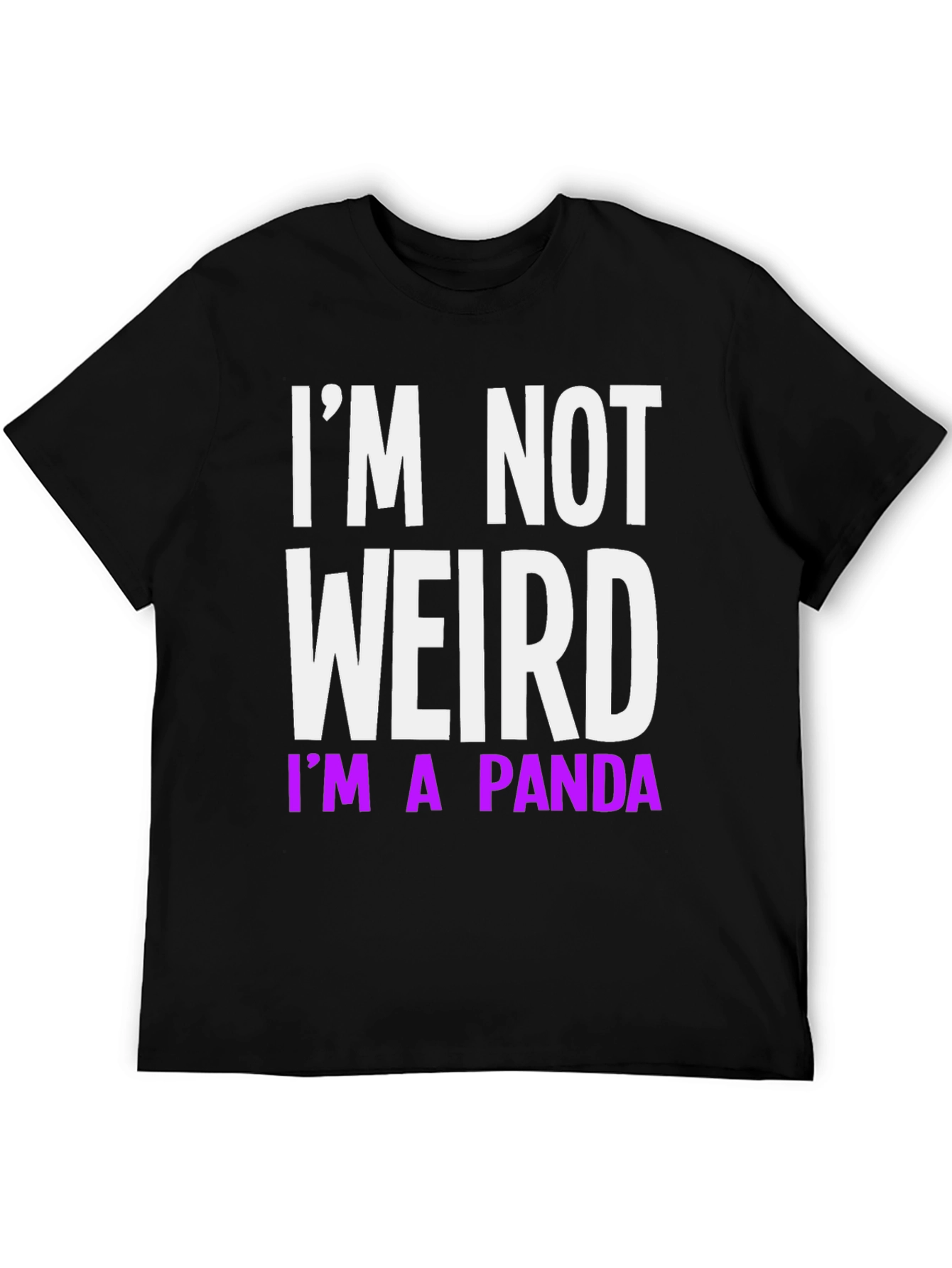 Funny Im Not Weird Im A Panda Black T-Shirt