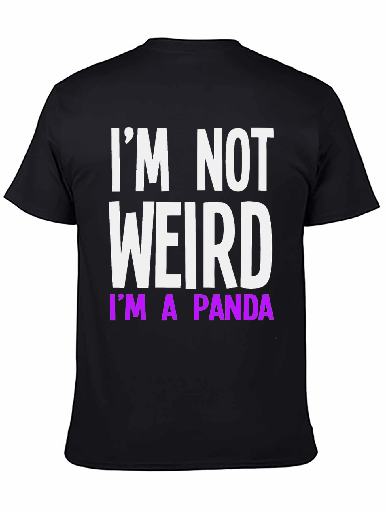 Funny Im Not Weird Im A Panda Black T-Shirt