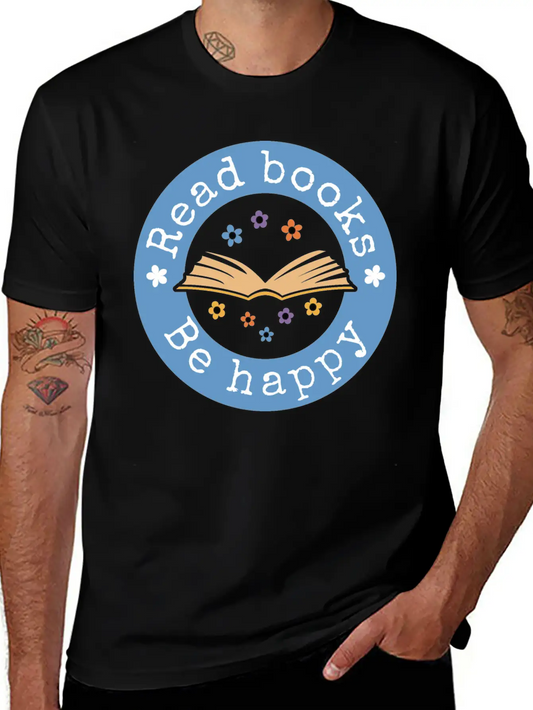 Read Books Be Happy Basic Graphic T-Shirt – Daily Comfort In Soft Cotton