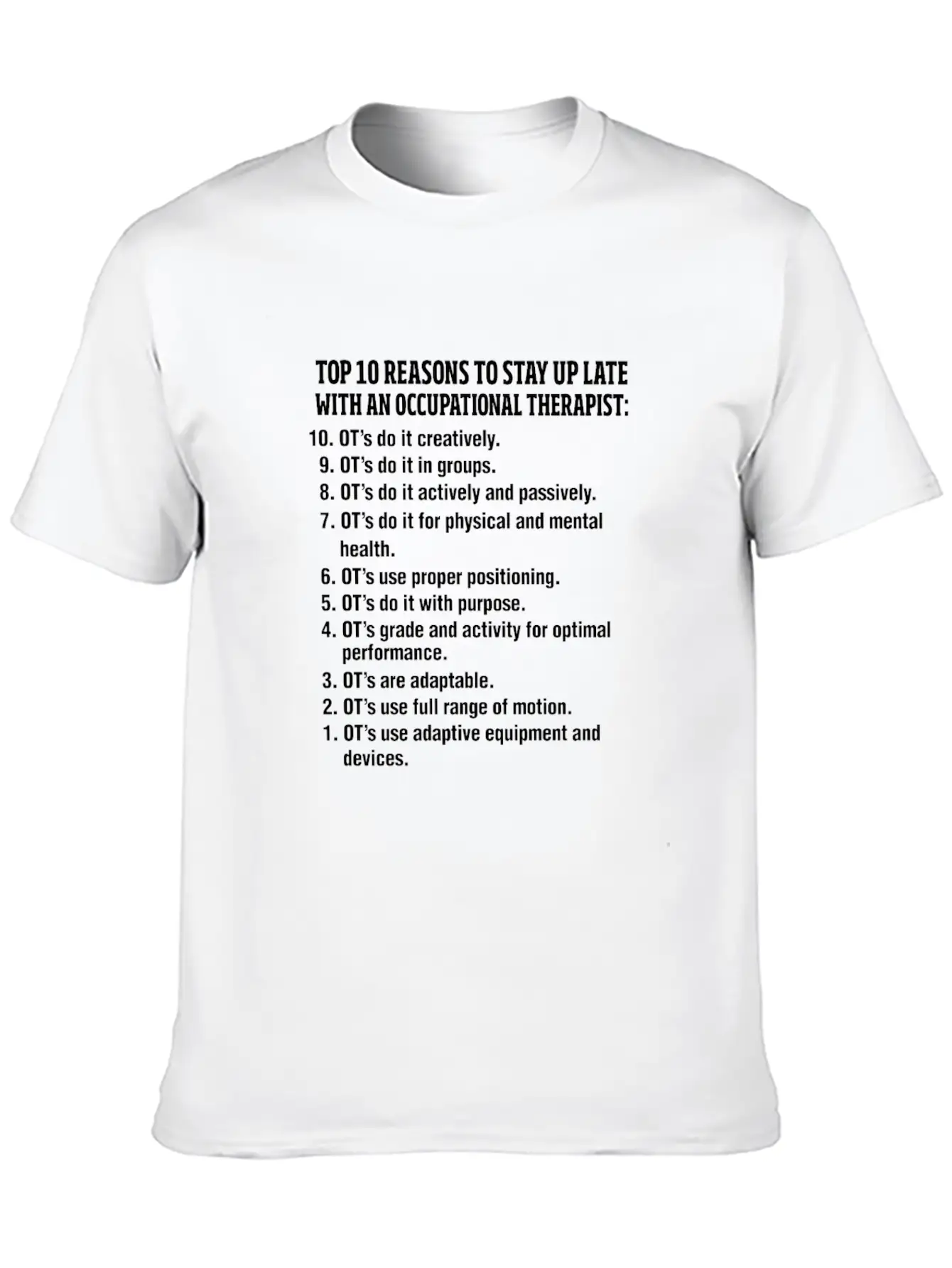 Reason To Stay Up Late With Occupational Therapist Unisex Casual T-Shirt – Clean Design For Daily Comfort