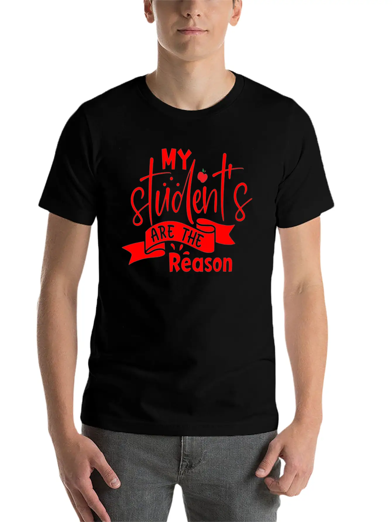 Red Quote My Student's Are The Reason Unisex Short Sleeve Soft Cotton T-Shirt – Casual Everyday Wear