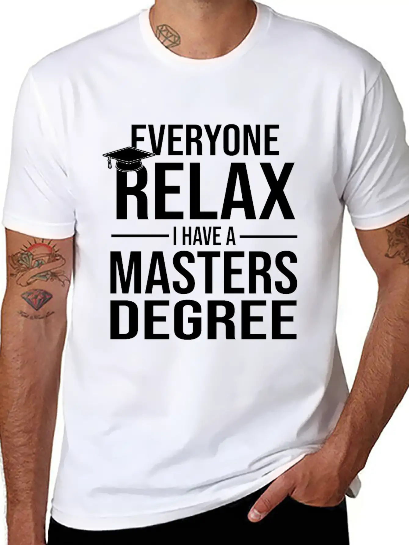 Relax I Have A Master's Degree Graduation Gift Stylish Everyday T-Shirt – Unisex Basic Cotton Tee