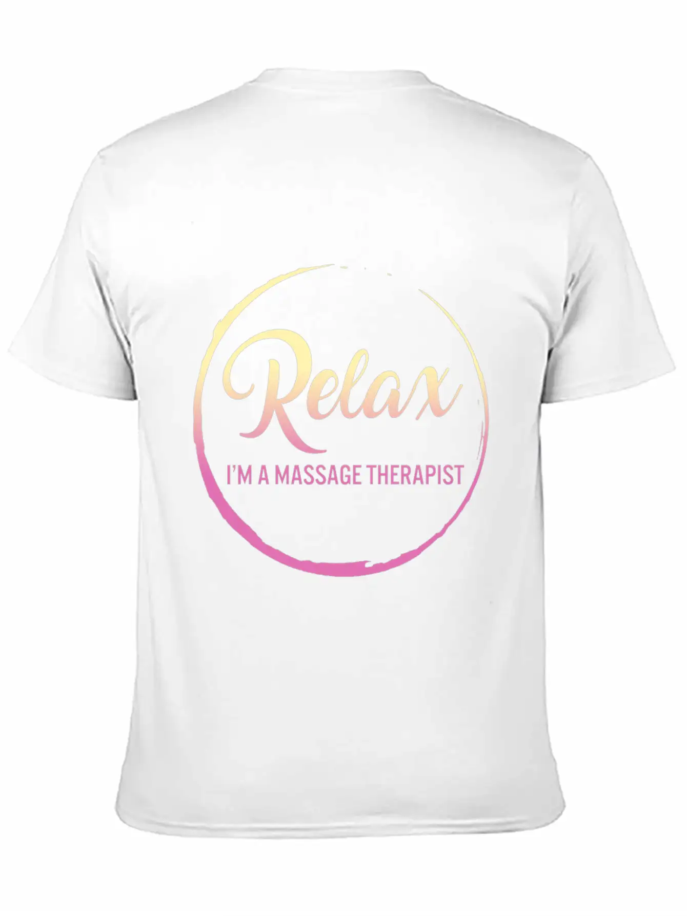 Relax I'm A Massage Therapist Shirt, Physical Stylish Everyday T-Shirt – Unisex Basic Cotton Tee
