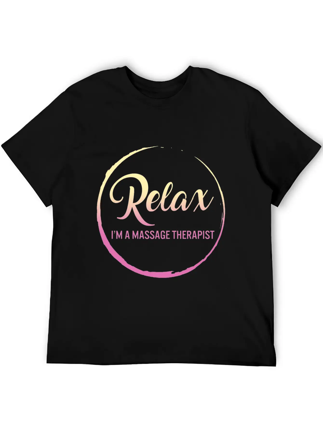 Relax I'm A Massage Therapist Shirt, Physical Stylish Everyday T-Shirt – Unisex Basic Cotton Tee
