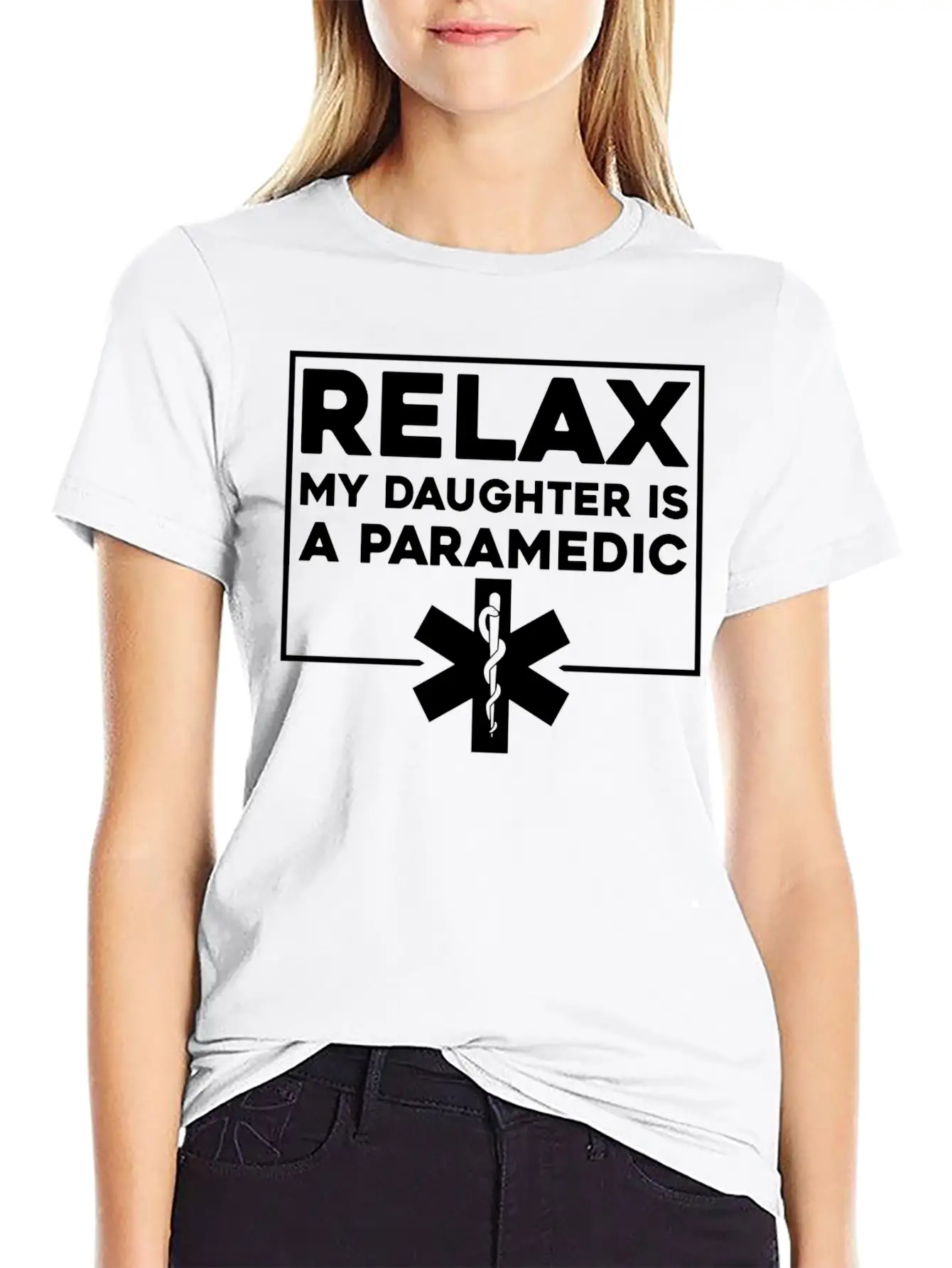 Relax My Daughter Is A Paramedic 4 Stylish Everyday T-Shirt – Unisex Basic Cotton Tee