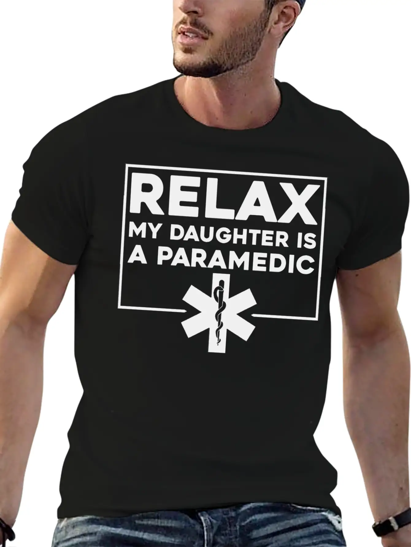Relax My Daughter Is A Paramedic 4 Stylish Everyday T-Shirt – Unisex Basic Cotton Tee
