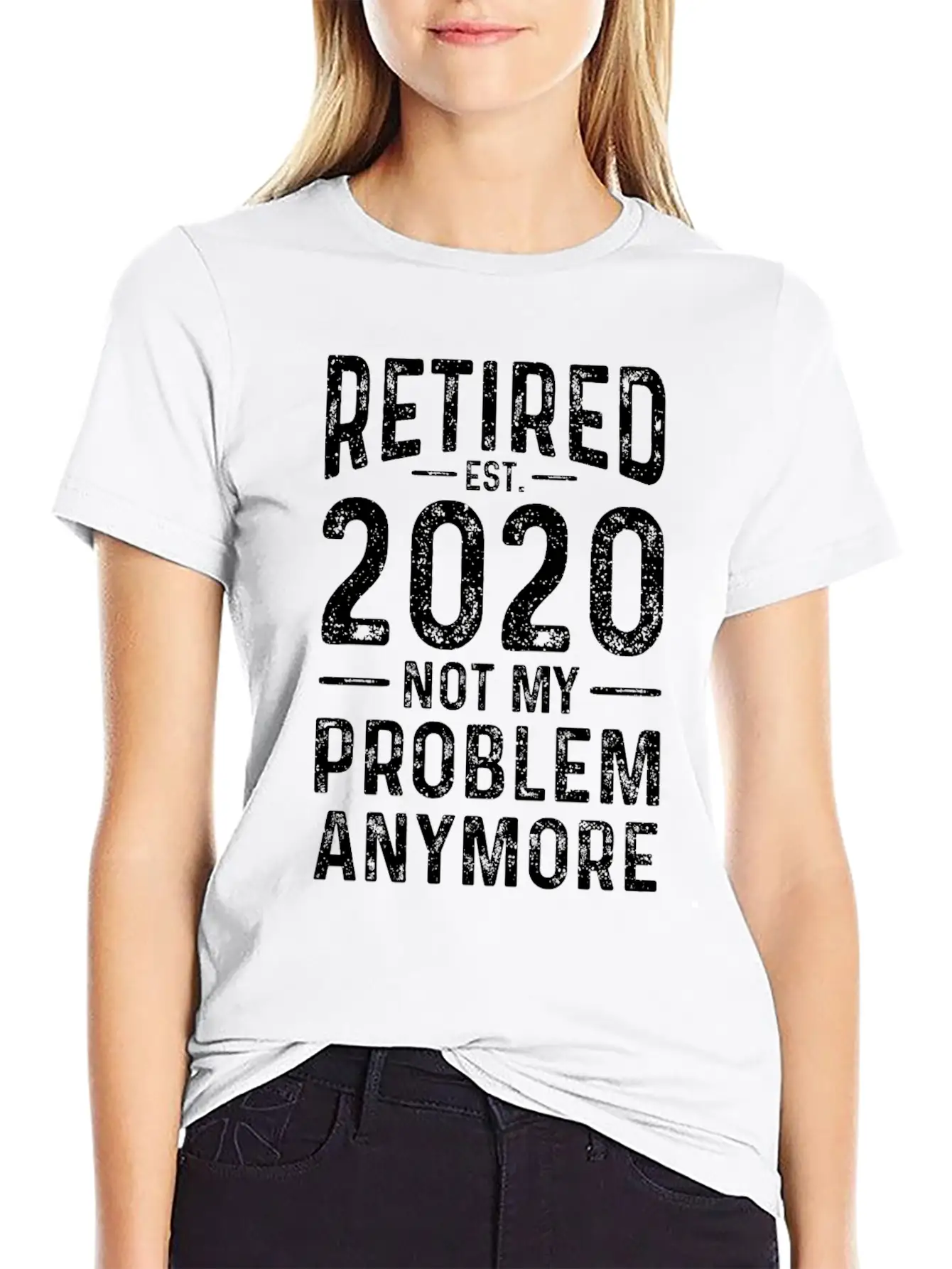 Retired 2020 Not My Problem Anymore Basic Graphic T-Shirt – Daily Comfort In Soft Cotton
