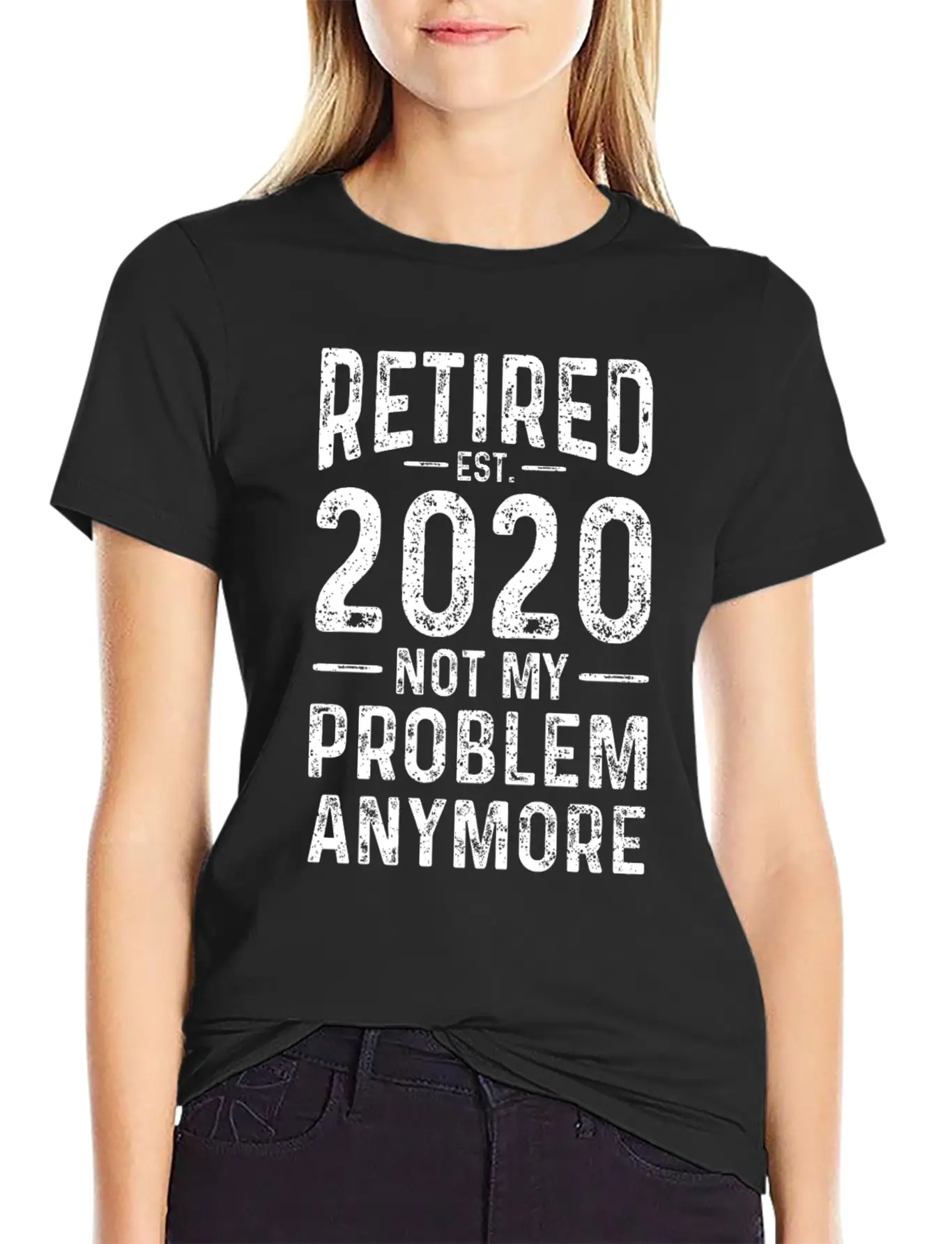 Retired 2020 Not My Problem Anymore Basic Graphic T-Shirt – Daily Comfort In Soft Cotton