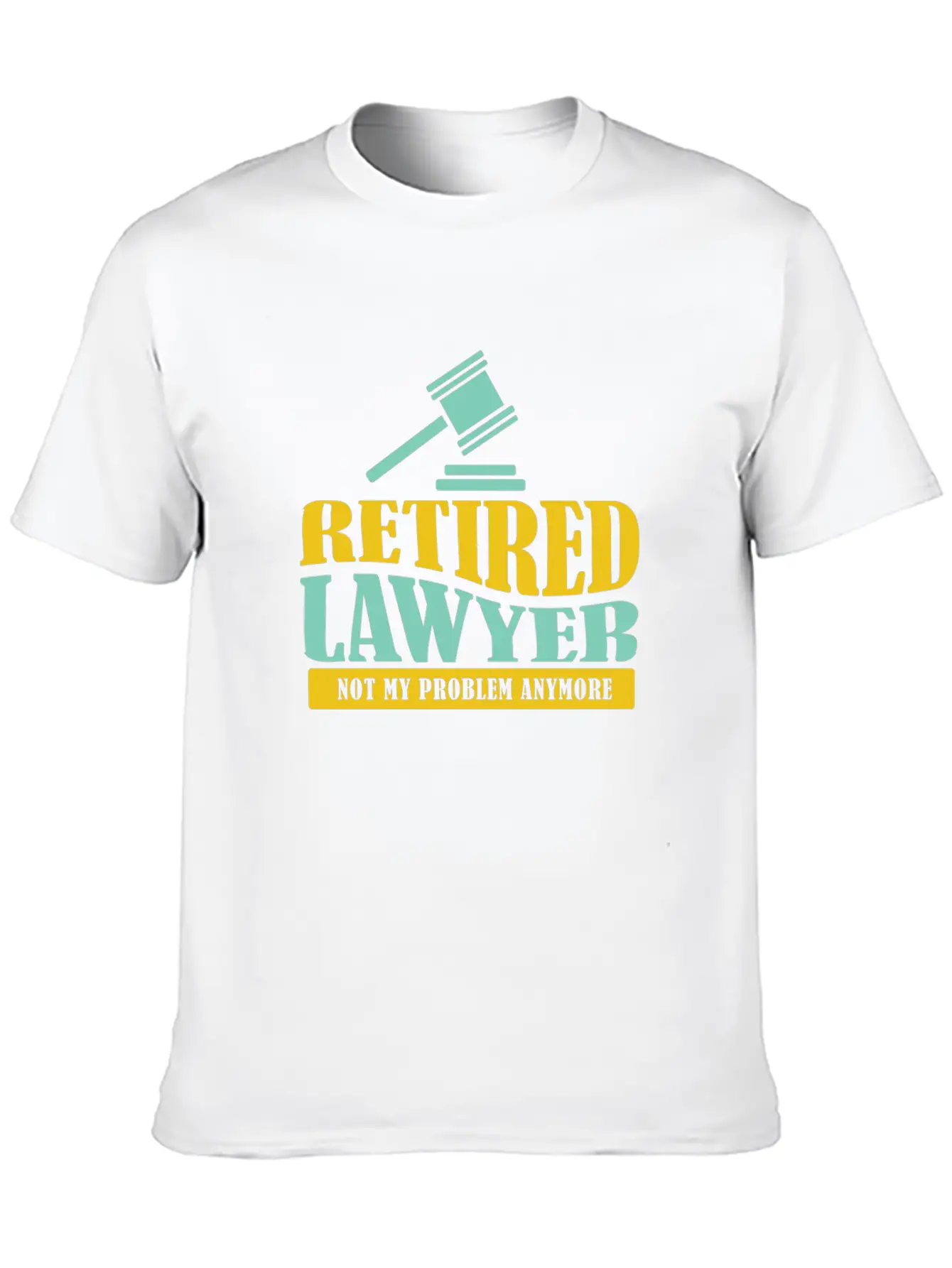 Retired Lawyer It Not My Problem Anymore Timeless Short Sleeve Tee – Comfy And Minimalist Design