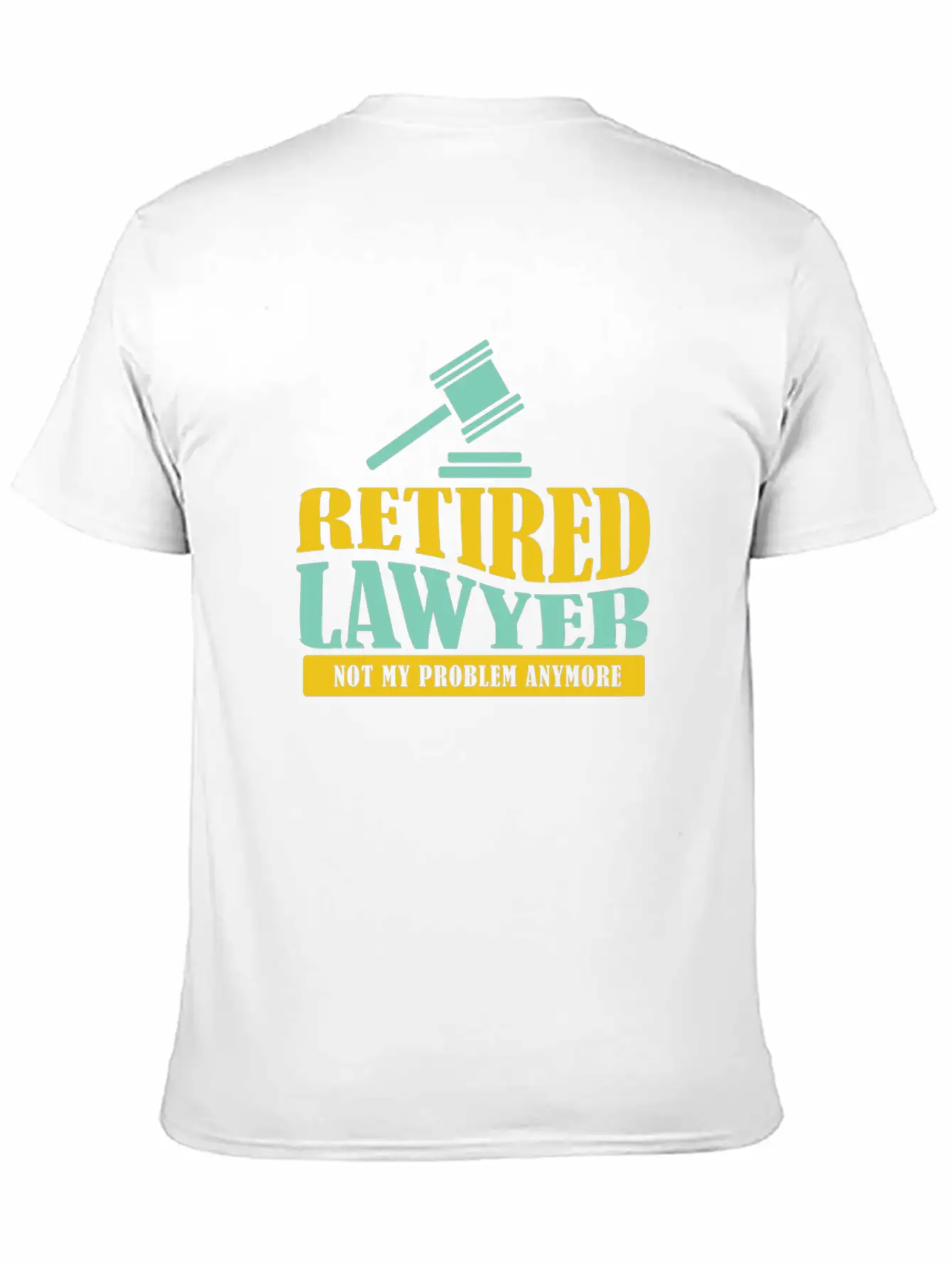 Retired Lawyer It Not My Problem Anymore Timeless Short Sleeve Tee – Comfy And Minimalist Design