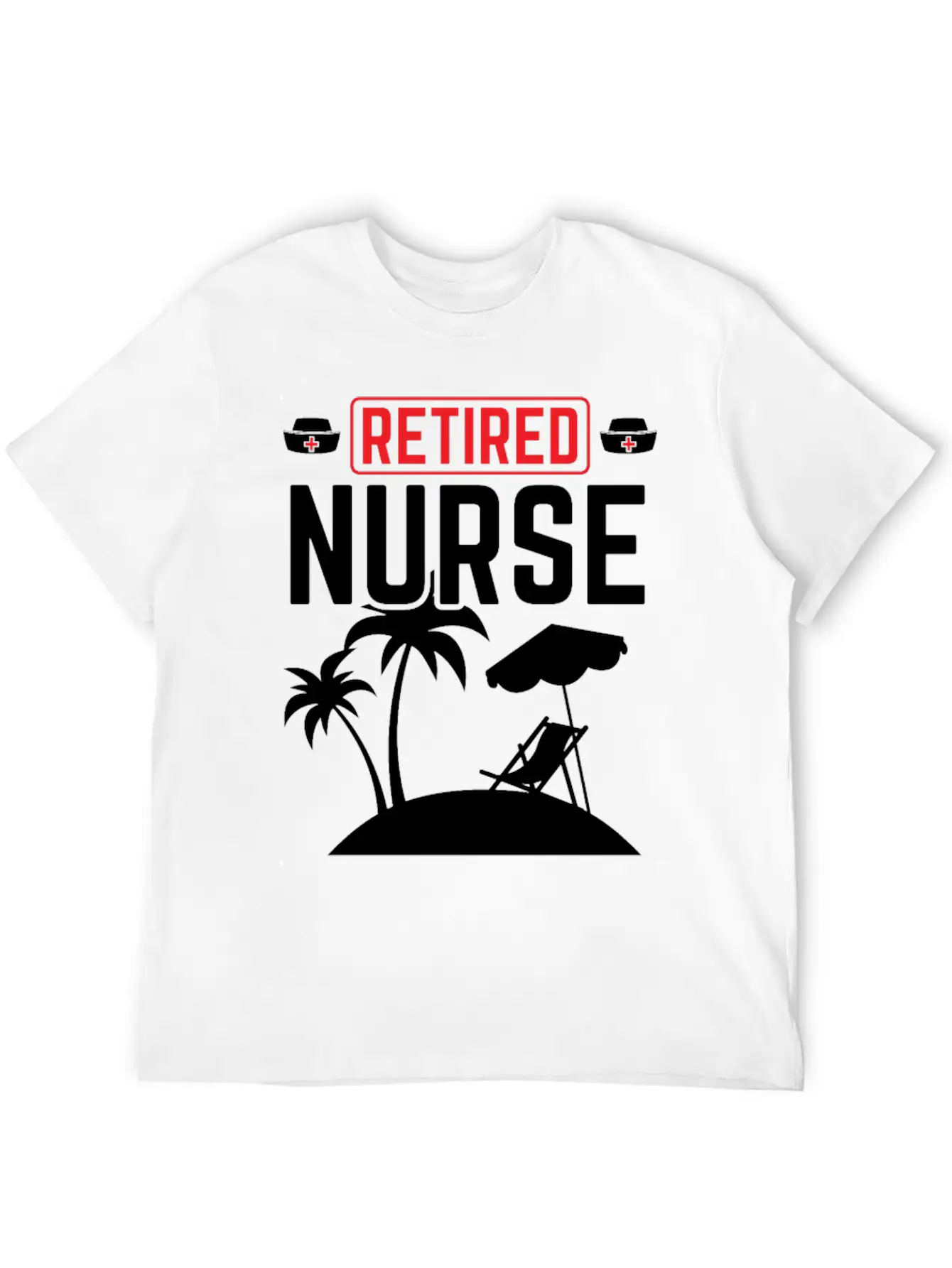 Retired Nurse Not My Problem Retirement Gift Idea Unisex Short Sleeve Soft Cotton T-Shirt – Casual Everyday Wear