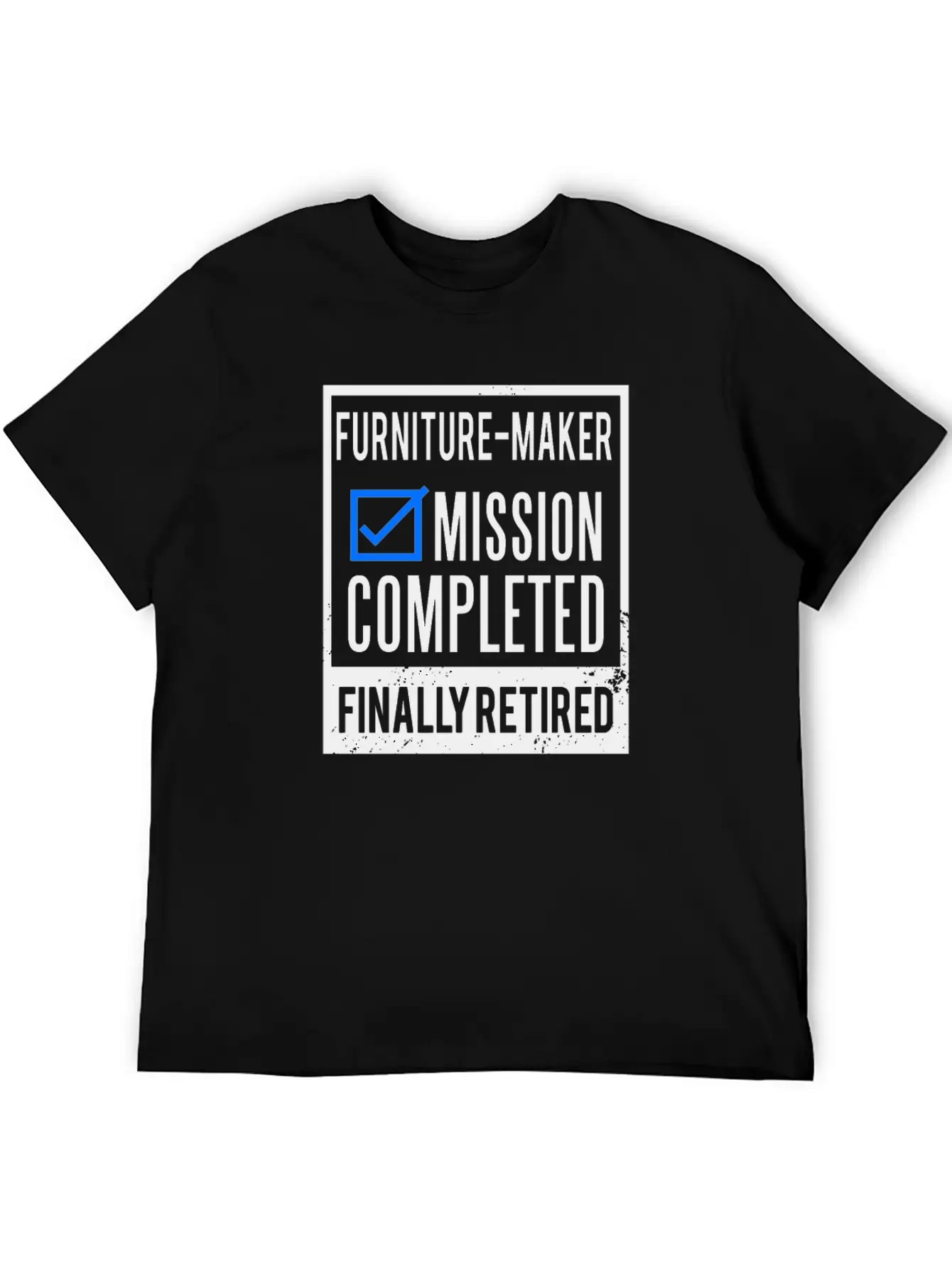 Retirement - Retired Furniture-maker Basic Graphic T-Shirt – Daily Comfort In Soft Cotton