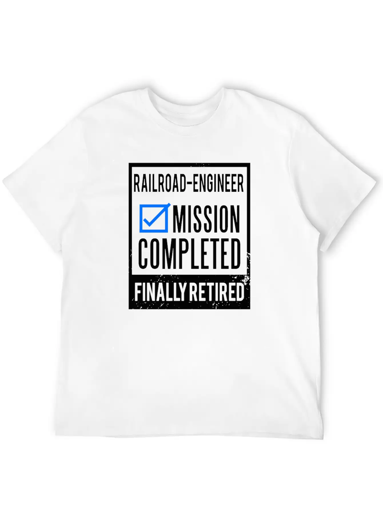 Retirement - Retired Railroad-Engineer Stylish Everyday T-Shirt – Unisex Basic Cotton Tee