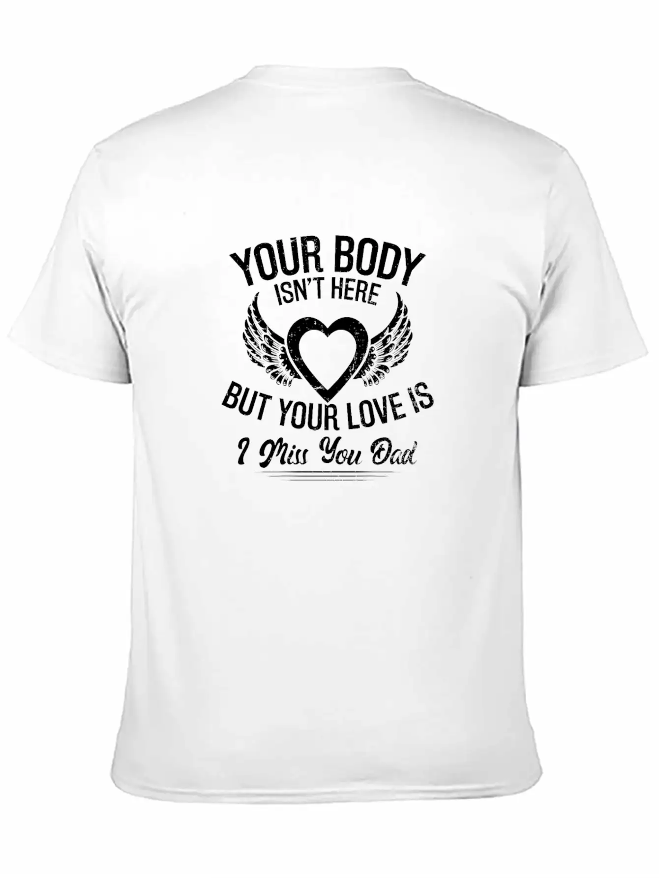 R.I.P Dad Body Isn't Here Love Is Gift Stylish Everyday T-Shirt – Unisex Basic Cotton Tee
