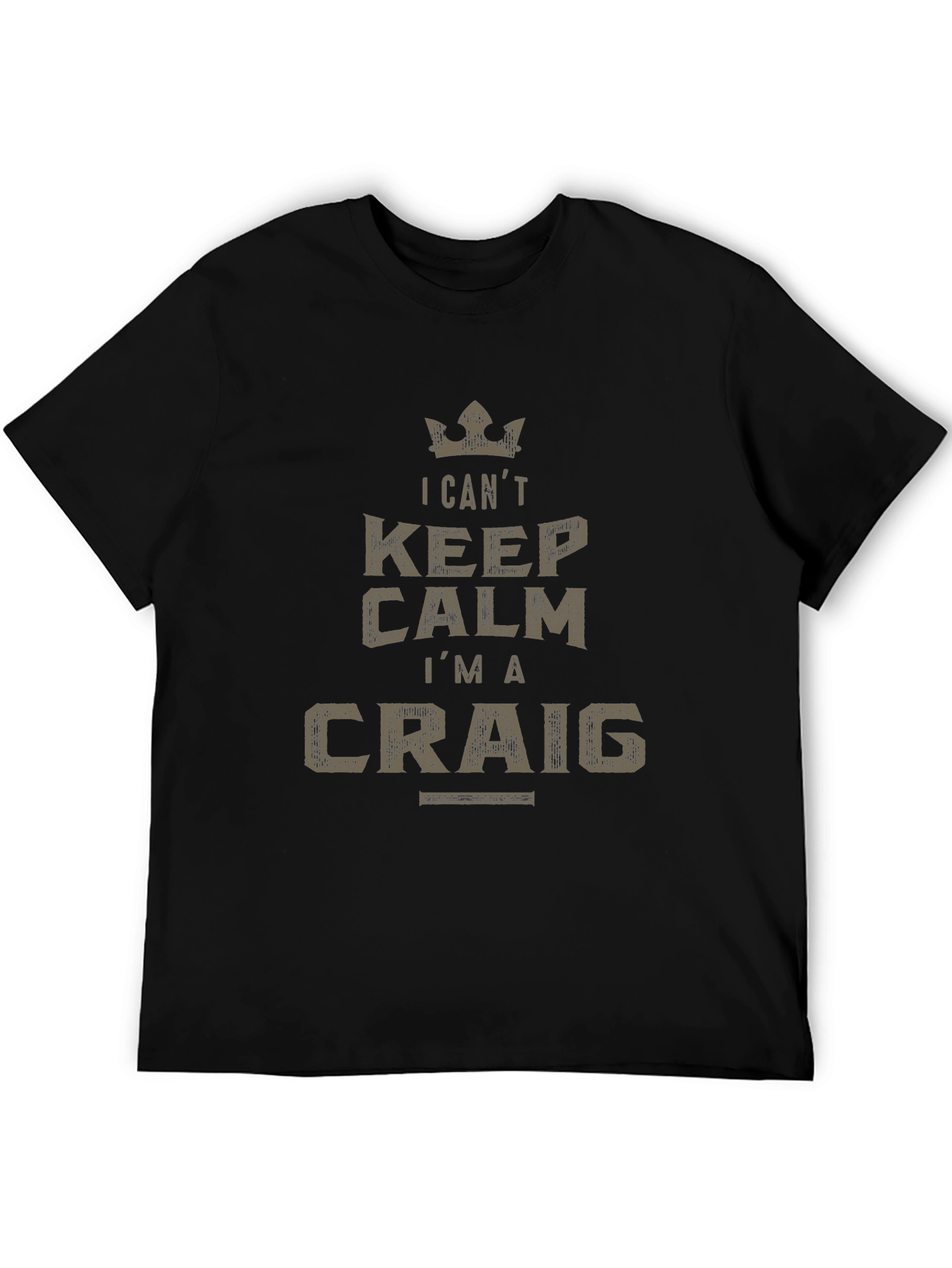 I Cant Keep Calm Im a Craig T-Shirt