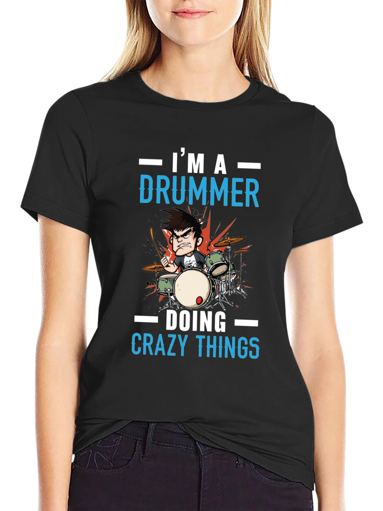 Im a Drummer T-Shirt - Crazy Things