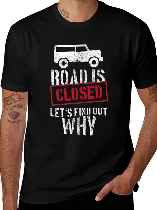 Road Is Closed Geländewagen Off-road Offroad 4x4 Unisex Casual T-Shirt – Clean Design For Daily Comfort