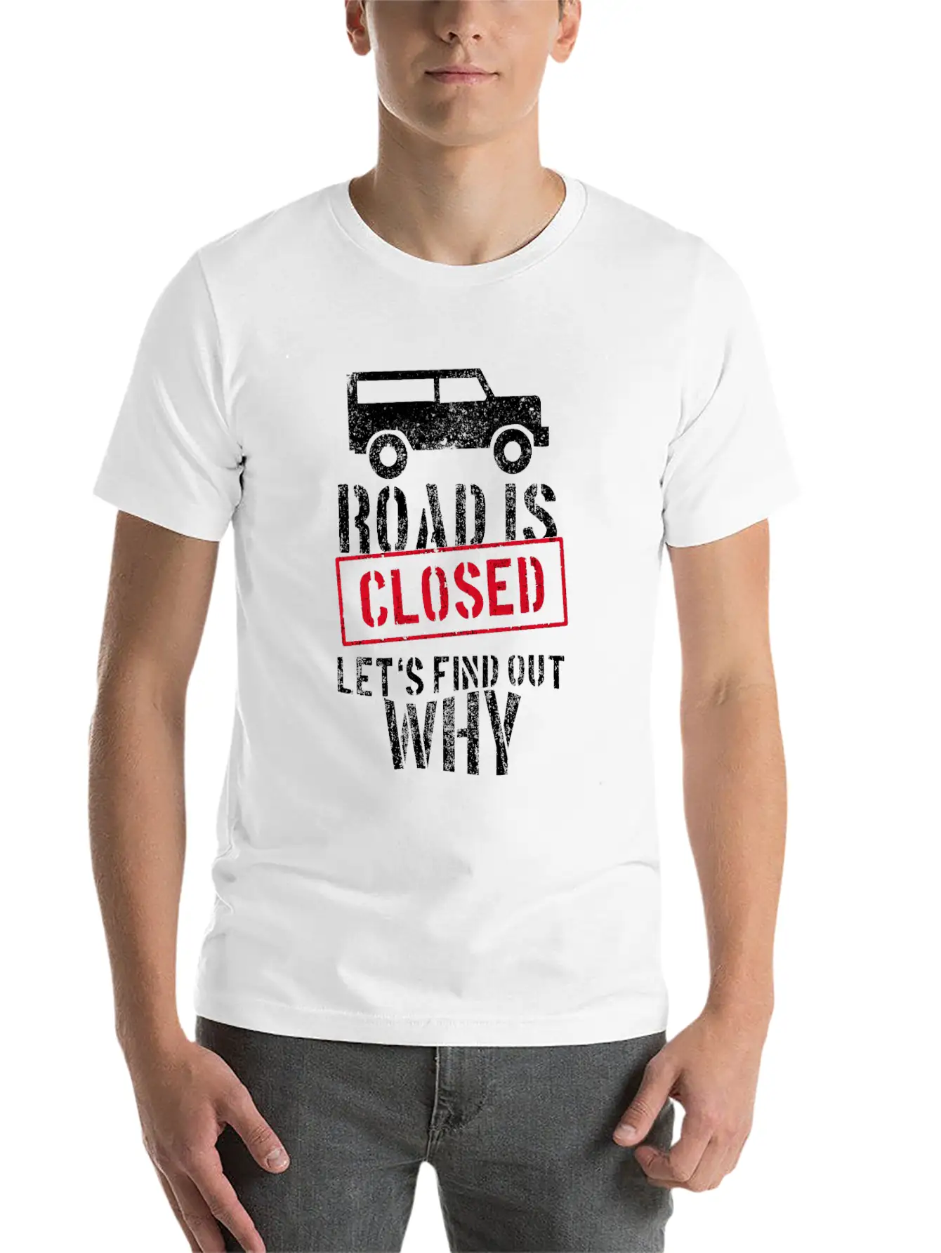 Road Is Closed Geländewagen Off-road Offroad 4x4 Unisex Casual T-Shirt – Clean Design For Daily Comfort