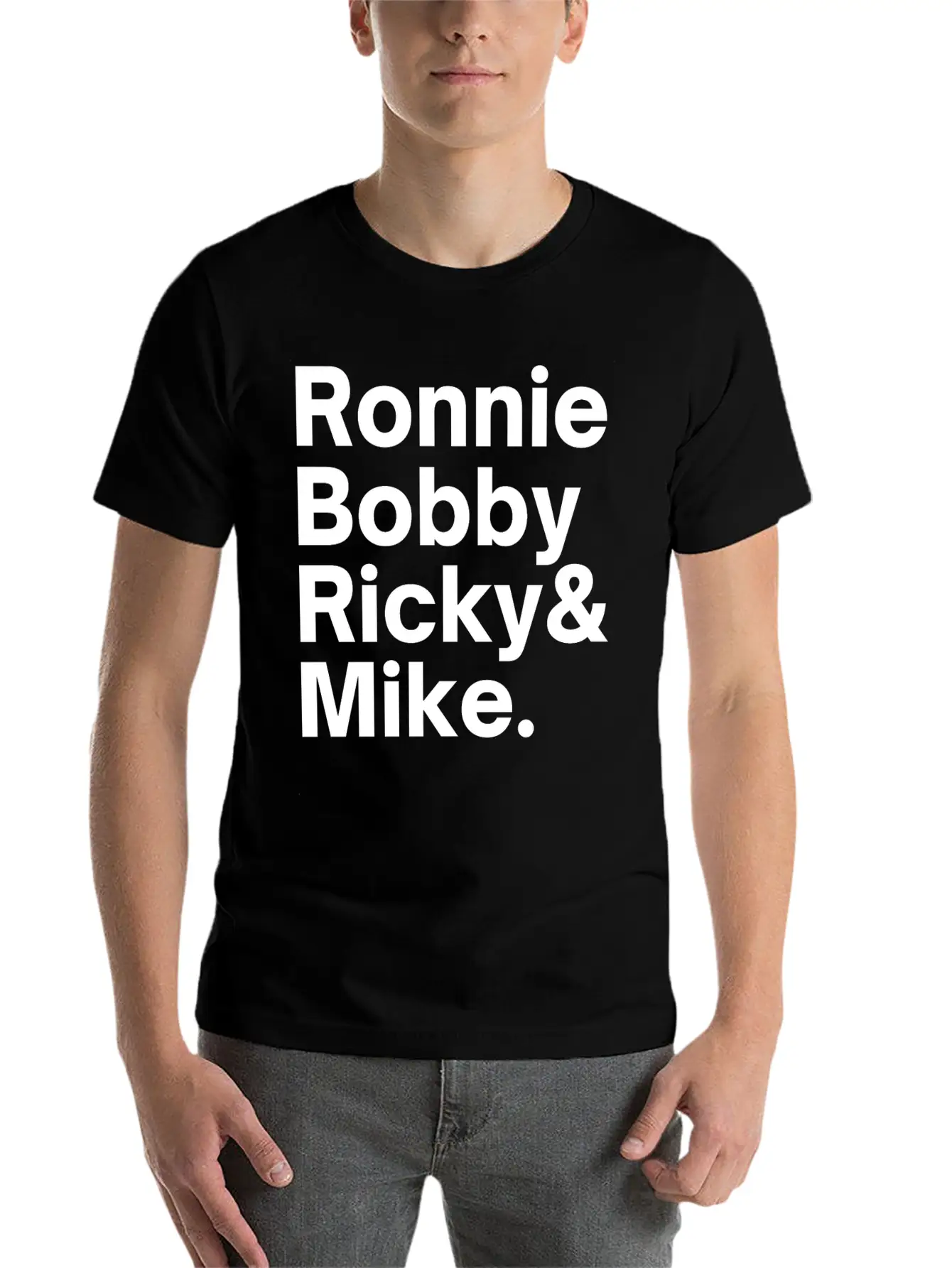 Ronnie Bobby Ricky And Mike Unisex Short Sleeve Soft Cotton T-Shirt – Casual Everyday Wear