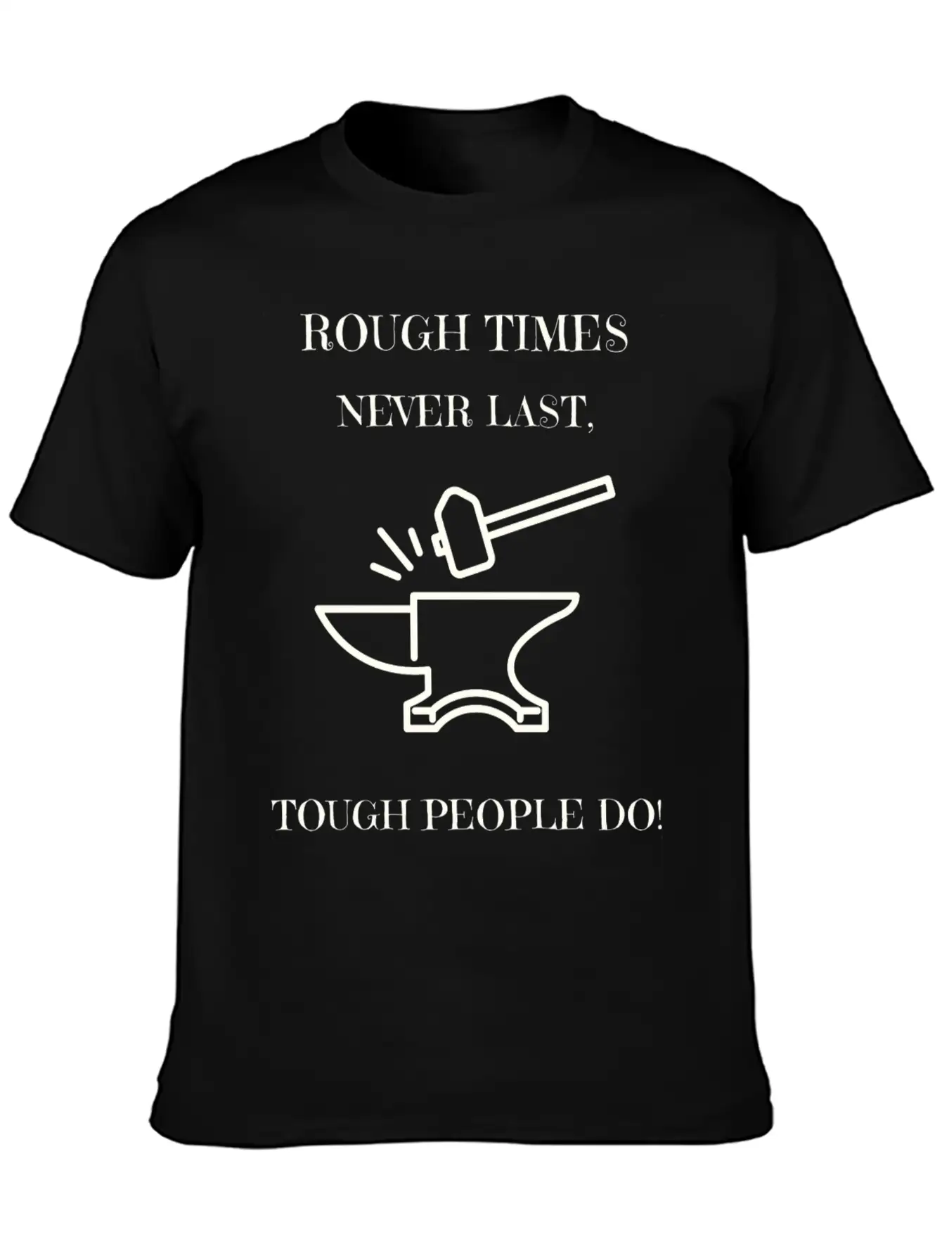 Rough Times Never Last Though People Do Timeless Short Sleeve Tee – Comfy And Minimalist Design