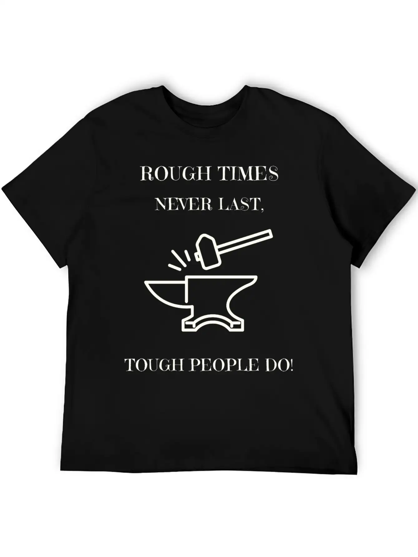 Rough Times Never Last Though People Do Timeless Short Sleeve Tee – Comfy And Minimalist Design