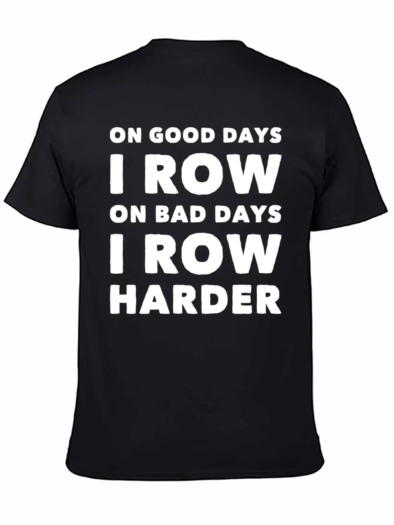 Row - On Good Days I Row On Bad Days I Row Harde Basic Graphic T-Shirt – Daily Comfort In Soft Cotton