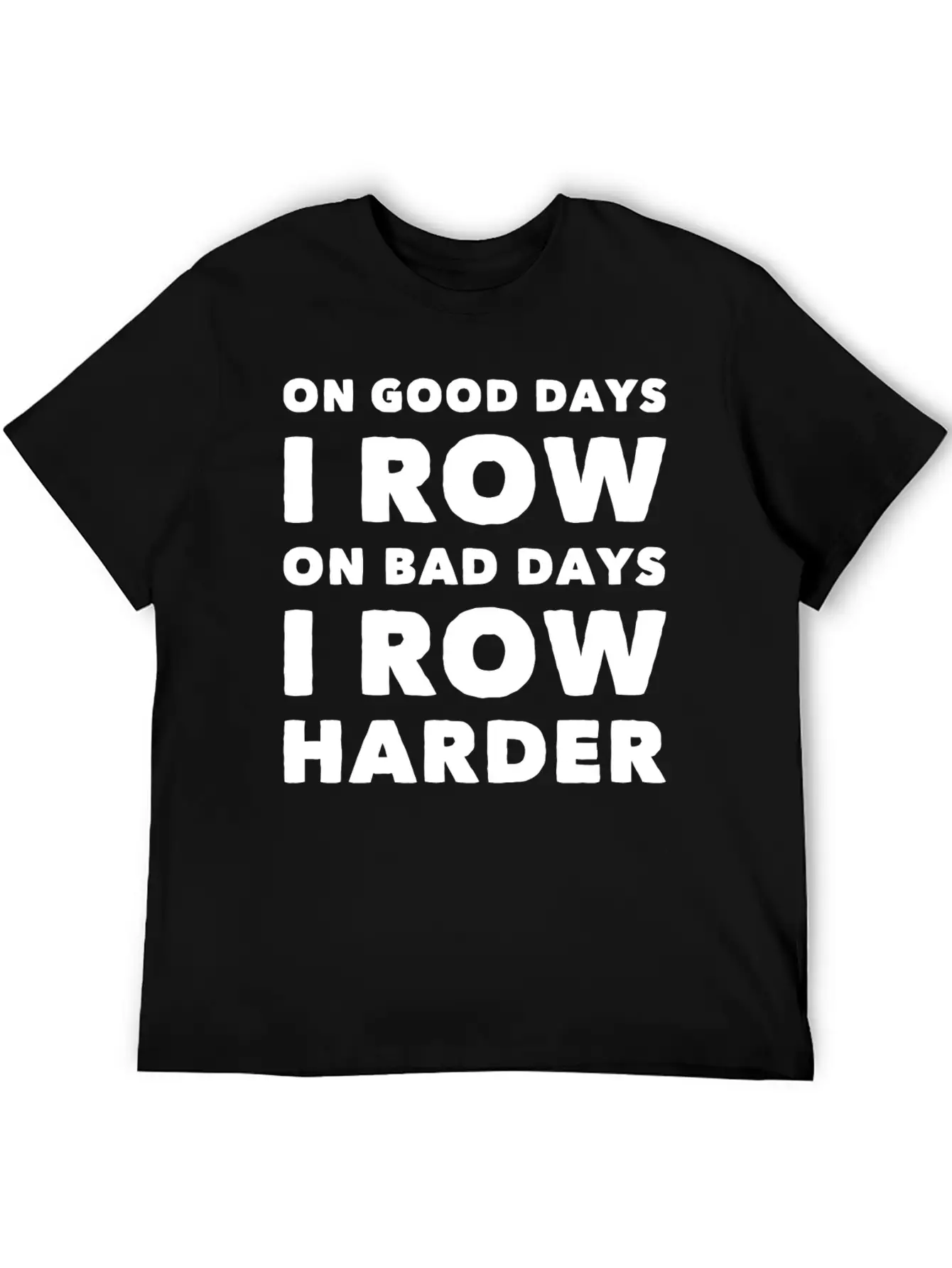 Row - On Good Days I Row On Bad Days I Row Harde Basic Graphic T-Shirt – Daily Comfort In Soft Cotton