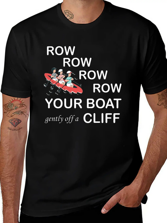 Row, Row, Row You're Boat Gently Off A Cliff Gift Unisex Short Sleeve Soft Cotton T-Shirt – Casual Everyday Wear
