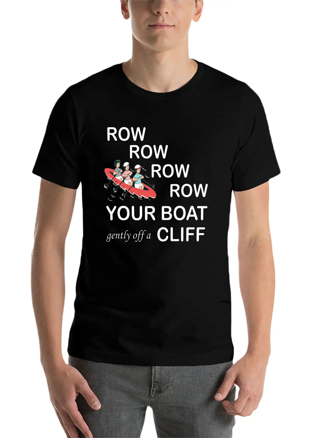 Row, Row, Row You're Boat Gently Off A Cliff Gift Unisex Short Sleeve Soft Cotton T-Shirt – Casual Everyday Wear