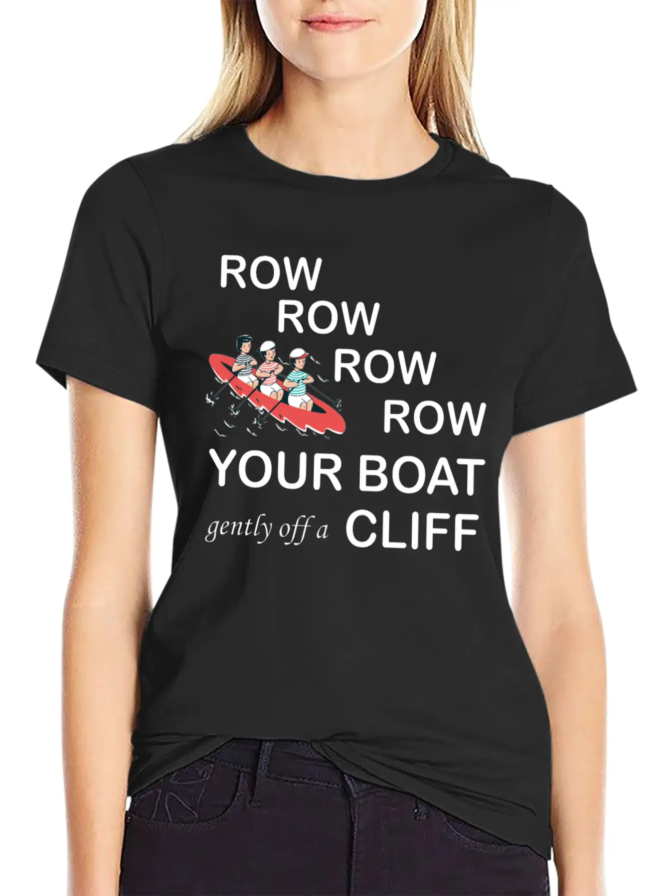 Row, Row, Row You're Boat Gently Off A Cliff Gift Unisex Short Sleeve Soft Cotton T-Shirt – Casual Everyday Wear