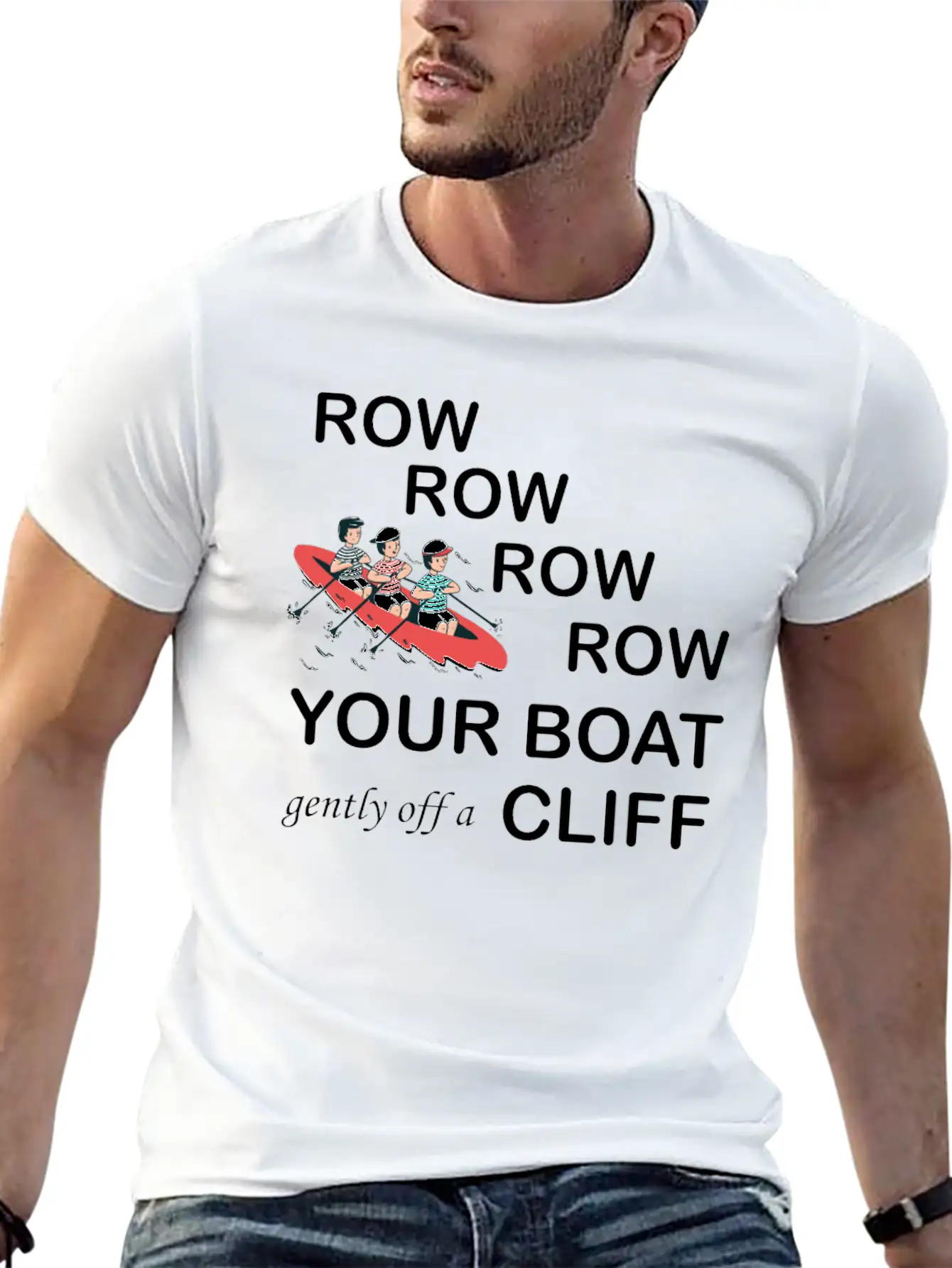 Row, Row, Row You're Boat Gently Off A Cliff Gift Unisex Short Sleeve Soft Cotton T-Shirt – Casual Everyday Wear