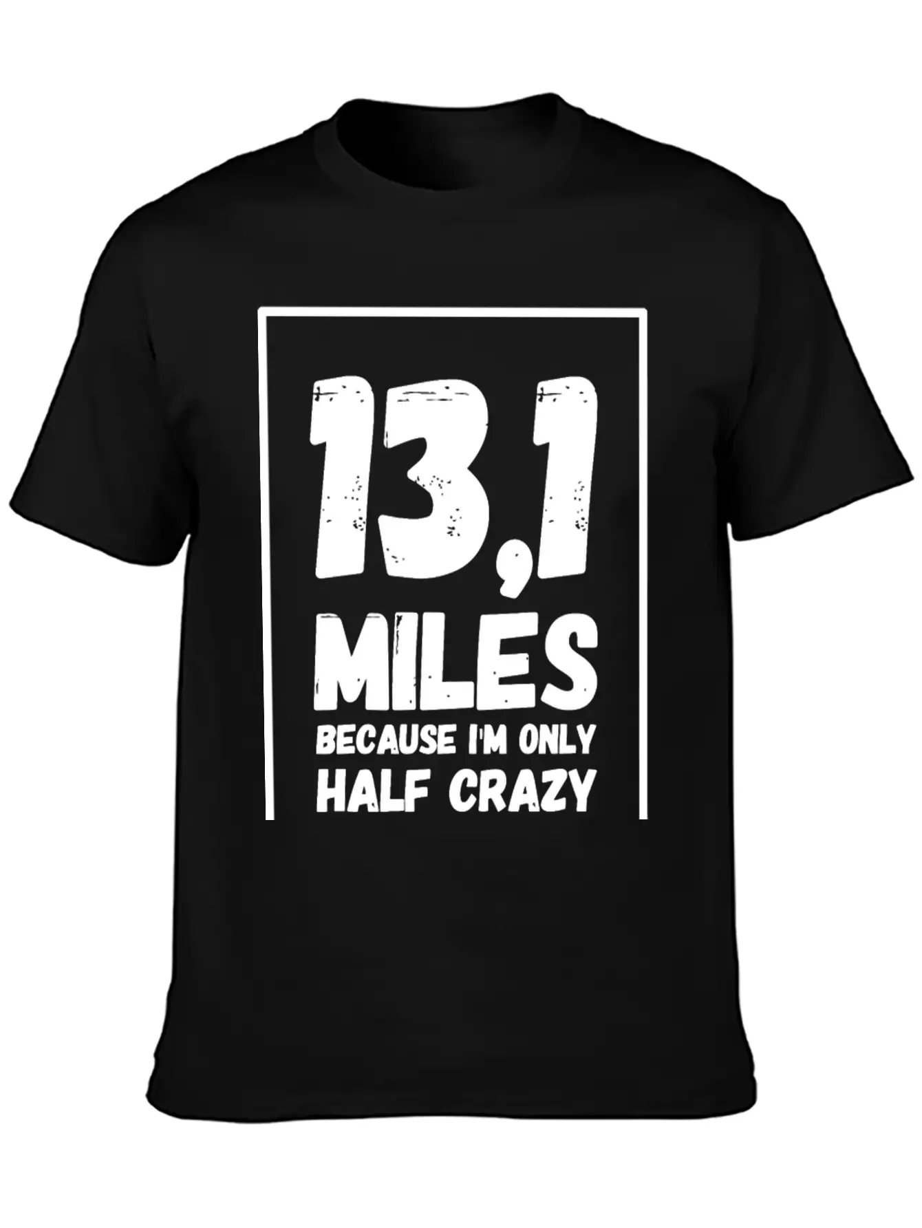 Running - 13.1 Miles Because I'm Only Half Crazy Basic Graphic T-Shirt – Daily Comfort In Soft Cotton