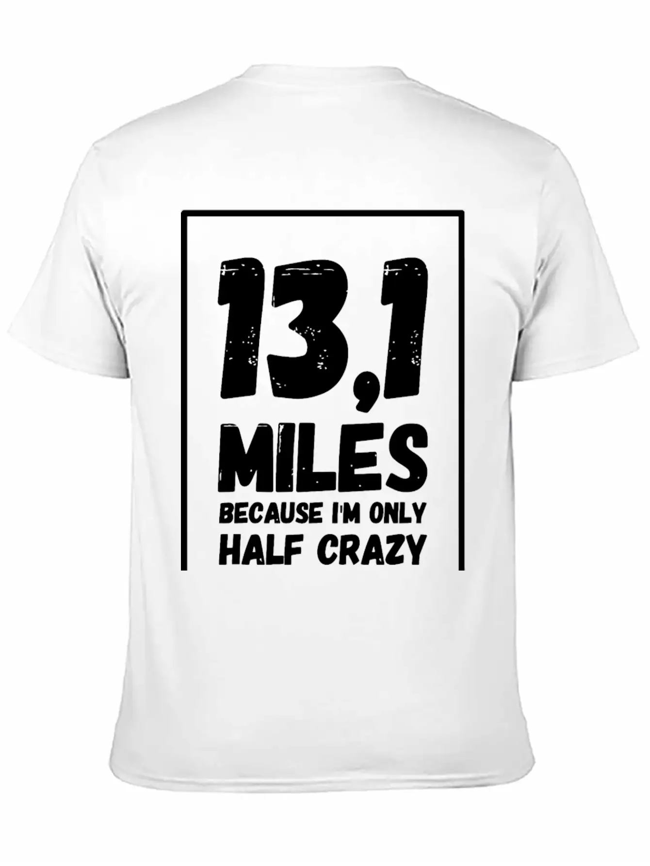 Running - 13.1 Miles Because I'm Only Half Crazy Basic Graphic T-Shirt – Daily Comfort In Soft Cotton