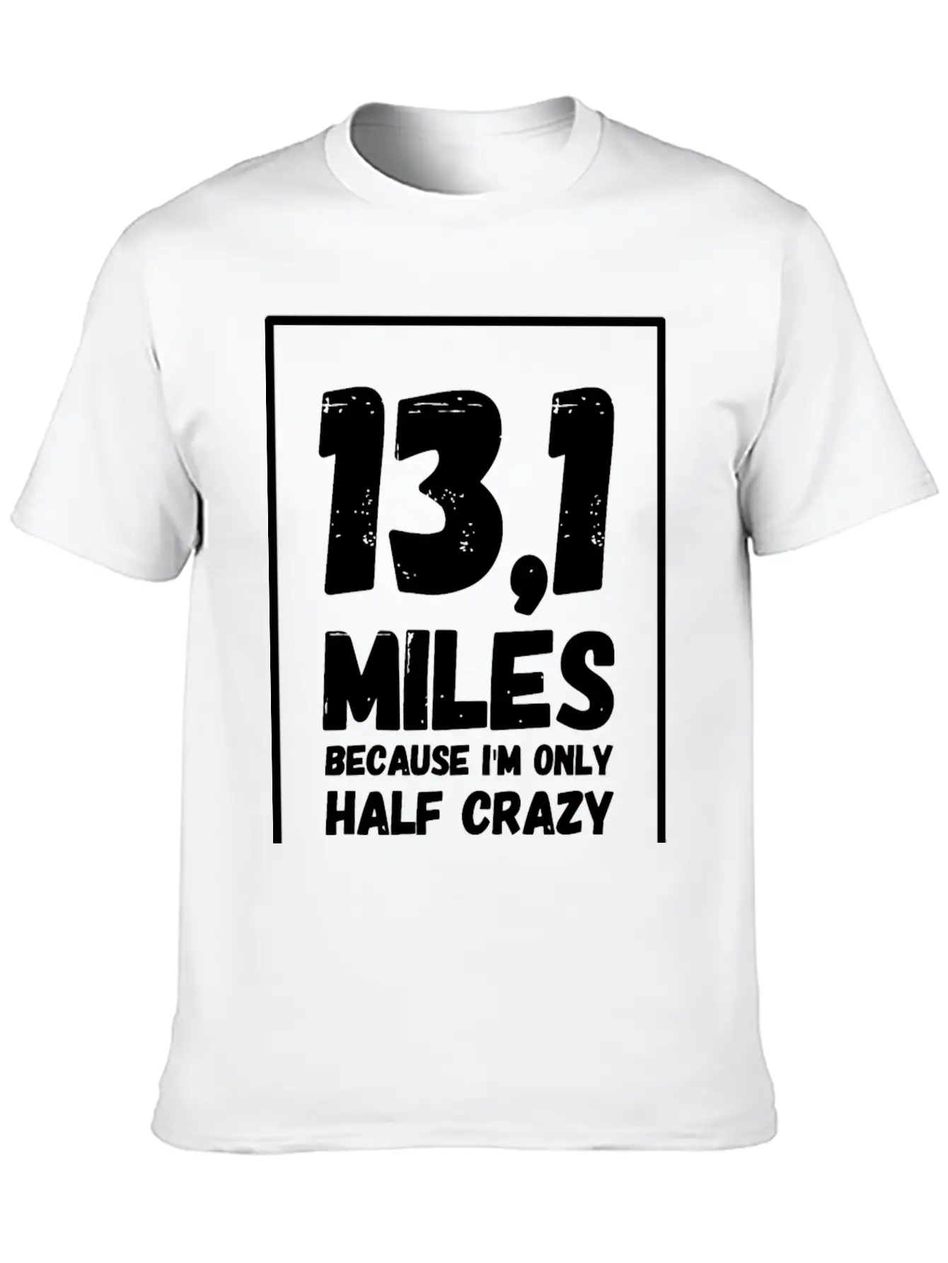 Running - 13.1 Miles Because I'm Only Half Crazy Basic Graphic T-Shirt – Daily Comfort In Soft Cotton