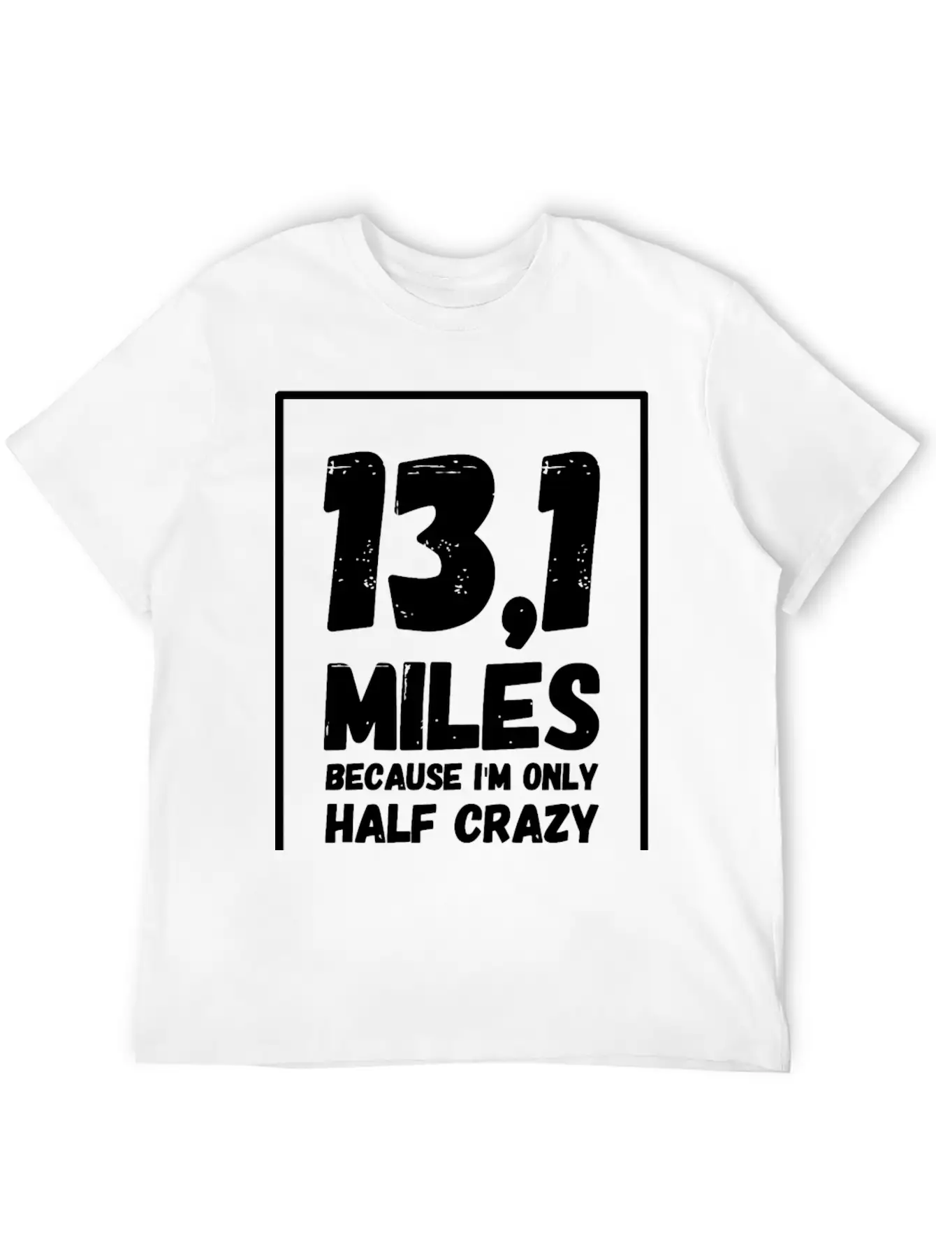 Running - 13.1 Miles Because I'm Only Half Crazy Basic Graphic T-Shirt – Daily Comfort In Soft Cotton