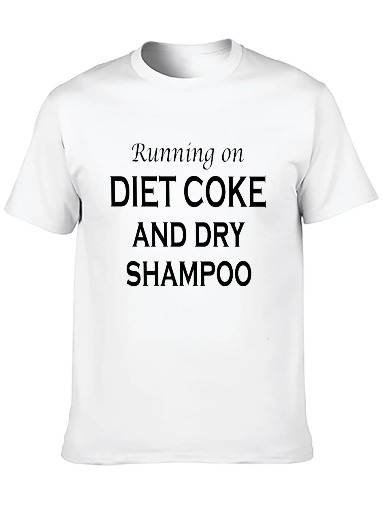 Running On Diet Coke And Dry Shampoo Timeless Short Sleeve Tee – Comfy And Minimalist Design