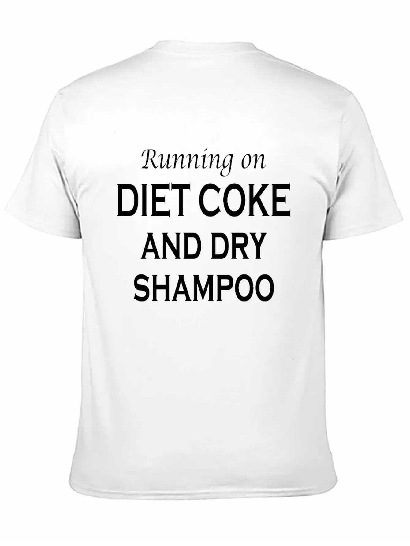 Running On Diet Coke And Dry Shampoo Timeless Short Sleeve Tee – Comfy And Minimalist Design