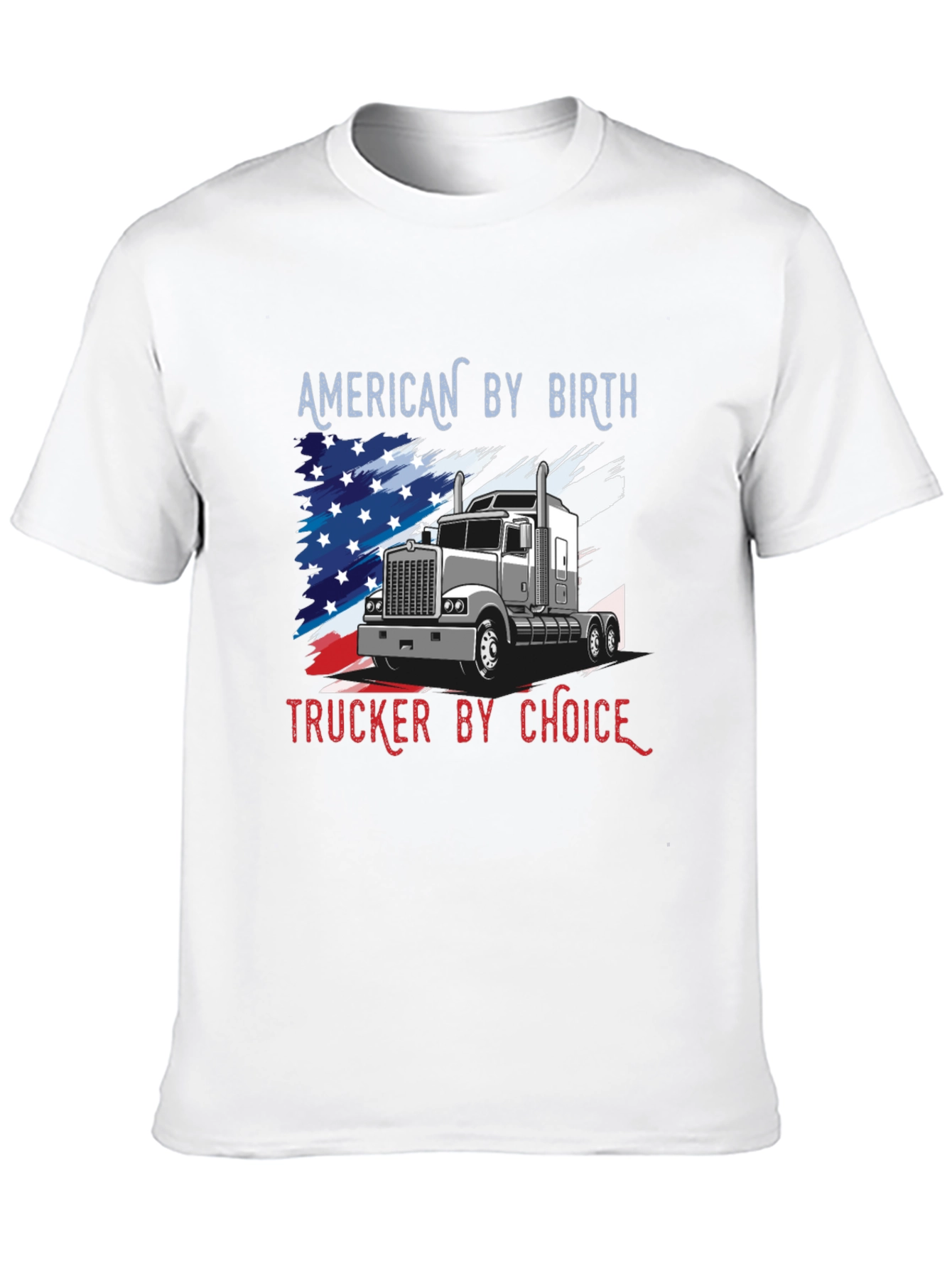American Trucker T-Shirt - By Birth By Choice
