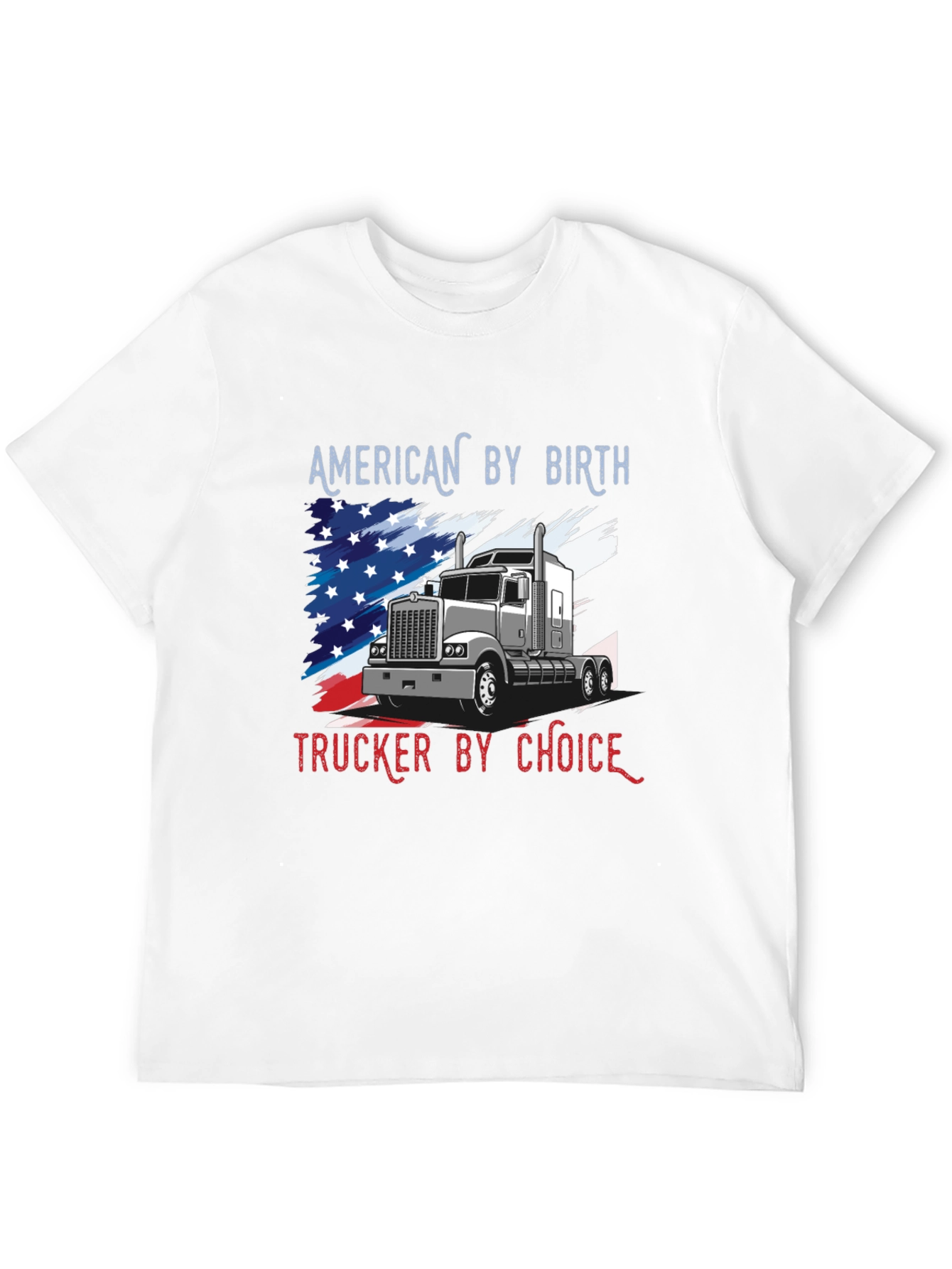 American Trucker T-Shirt - By Birth By Choice