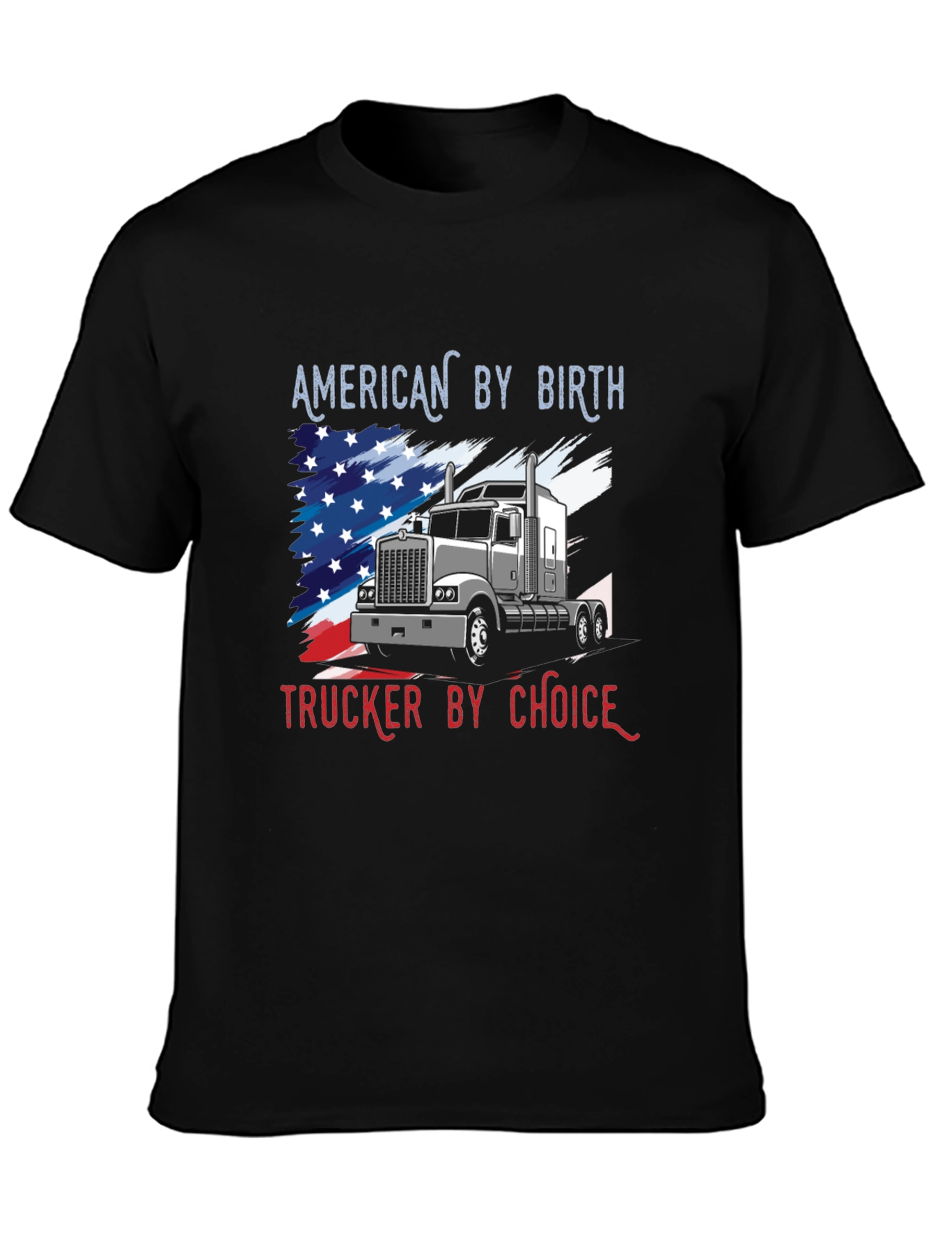 American Trucker T-Shirt - By Birth By Choice