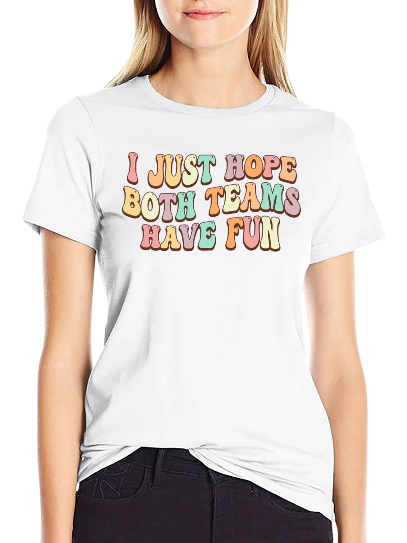 I Just Hope Both Teams Have Fun T-Shirt