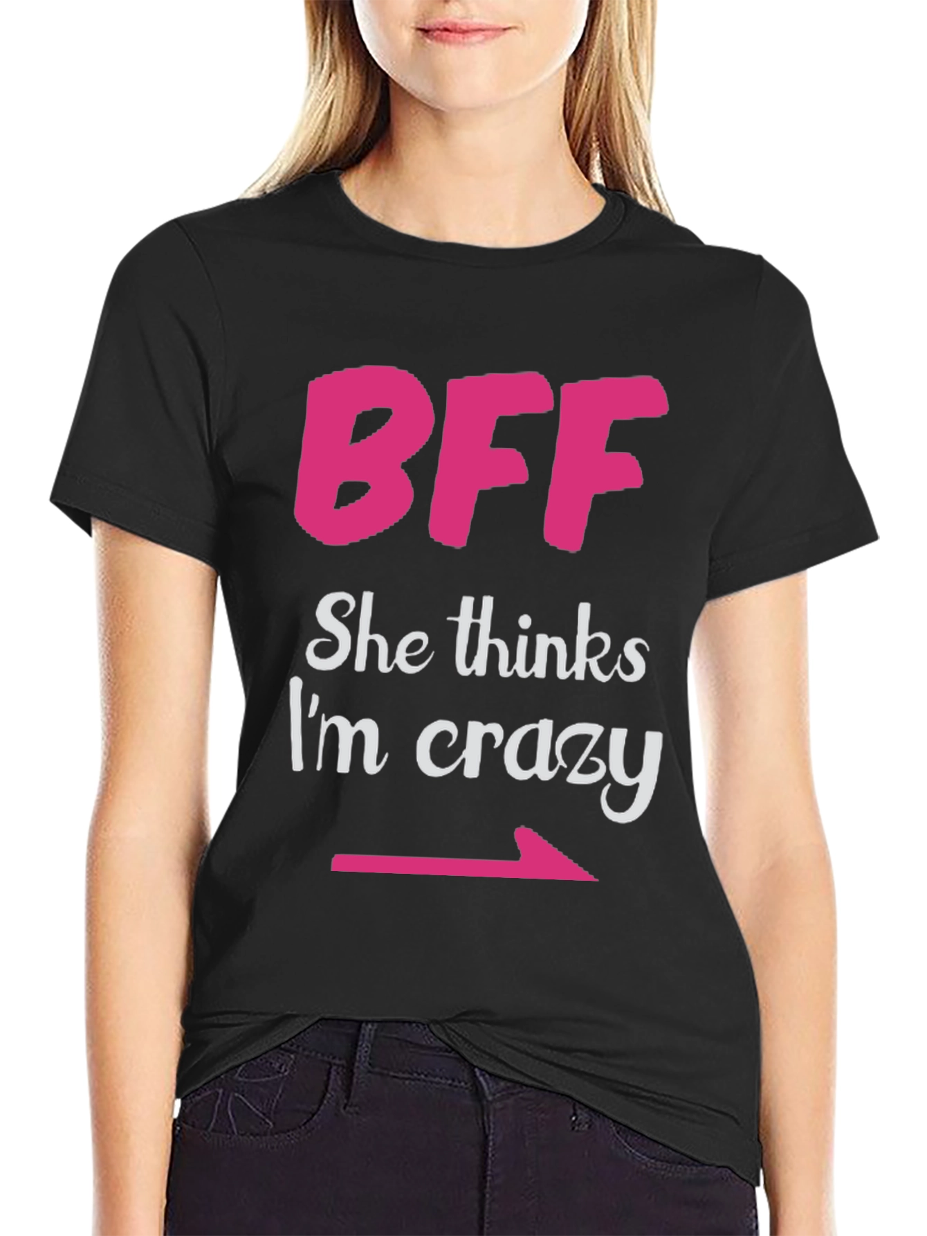 BFF She Thinks Im Crazy Matching T-Shirt