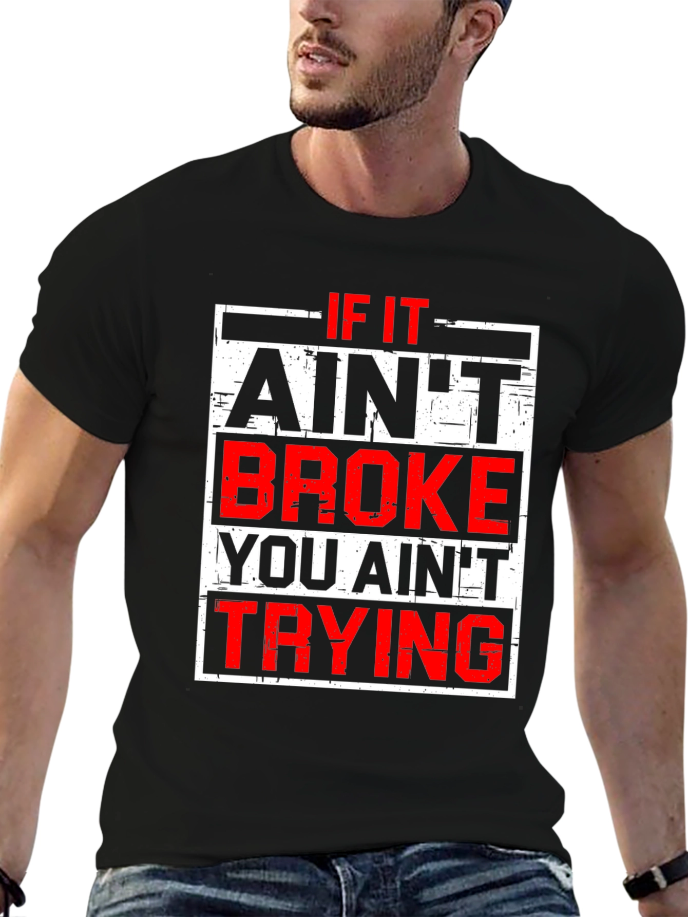 If It Aint Broke T-Shirt - Funny Slogan Tee