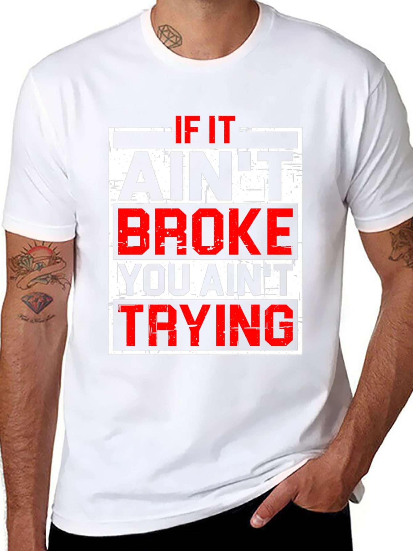 If It Aint Broke T-Shirt - Funny Slogan Tee