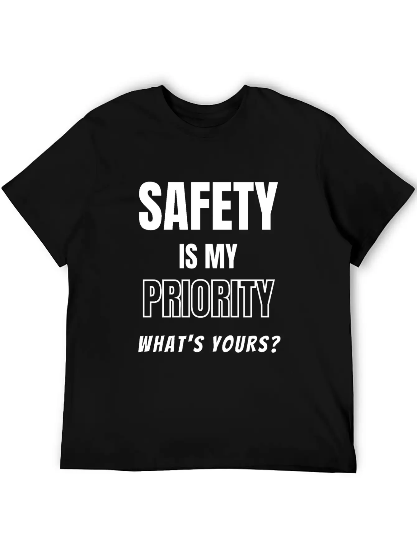 Safety Is My Priority, What's Yours? Safety Slogan Timeless Short Sleeve Tee – Comfy And Minimalist Design