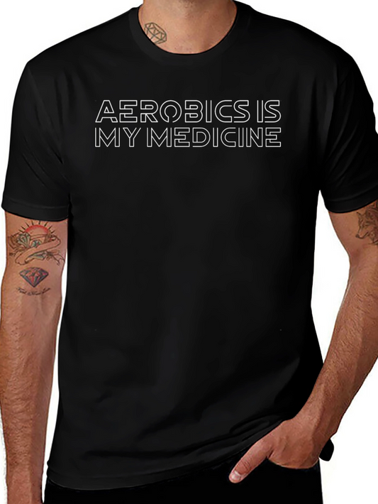 Aerobics Is My Medicine - Black T-Shirt