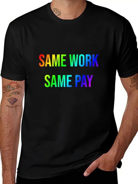 SAME WORK - SAME PAY Stylish Everyday T-Shirt – Unisex Basic Cotton Tee